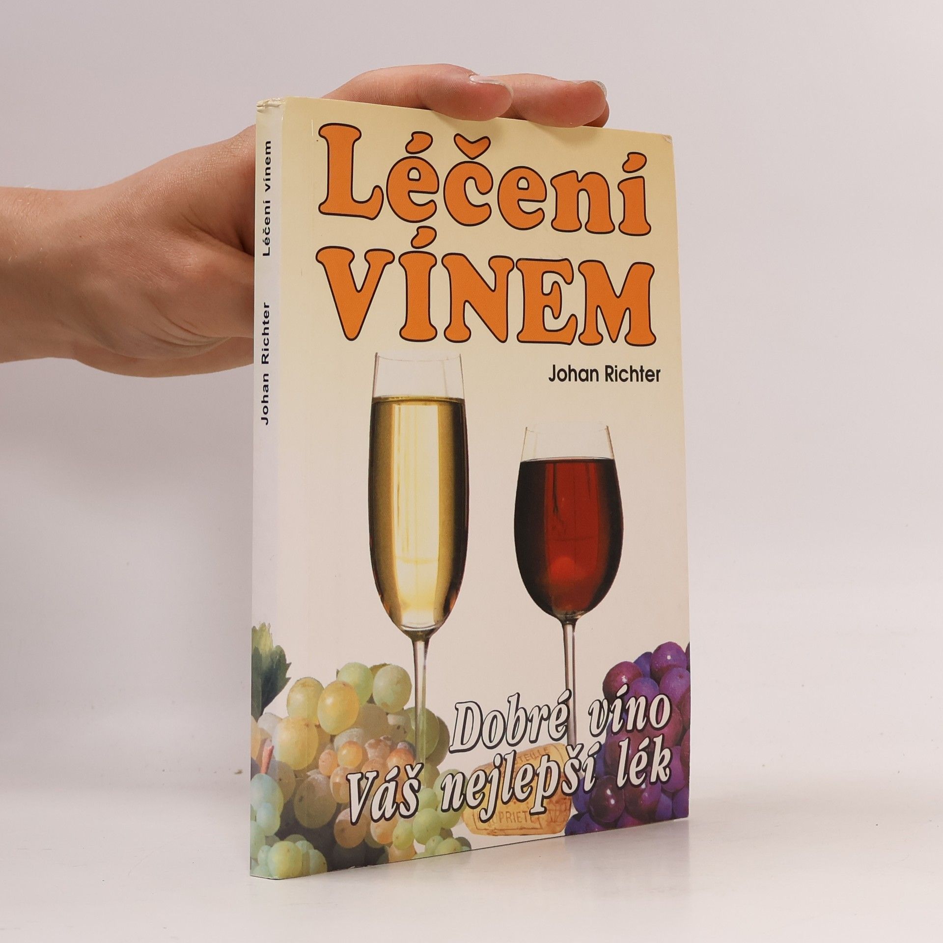 Johan Richter Léčení vínem : dobré víno váš nejlepší lék : praktický receptář