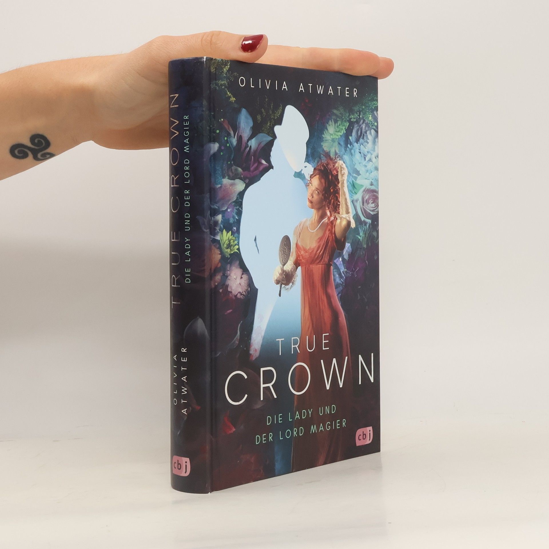 Olivia Atwater True Crown - Die Lady und der Lord Magier