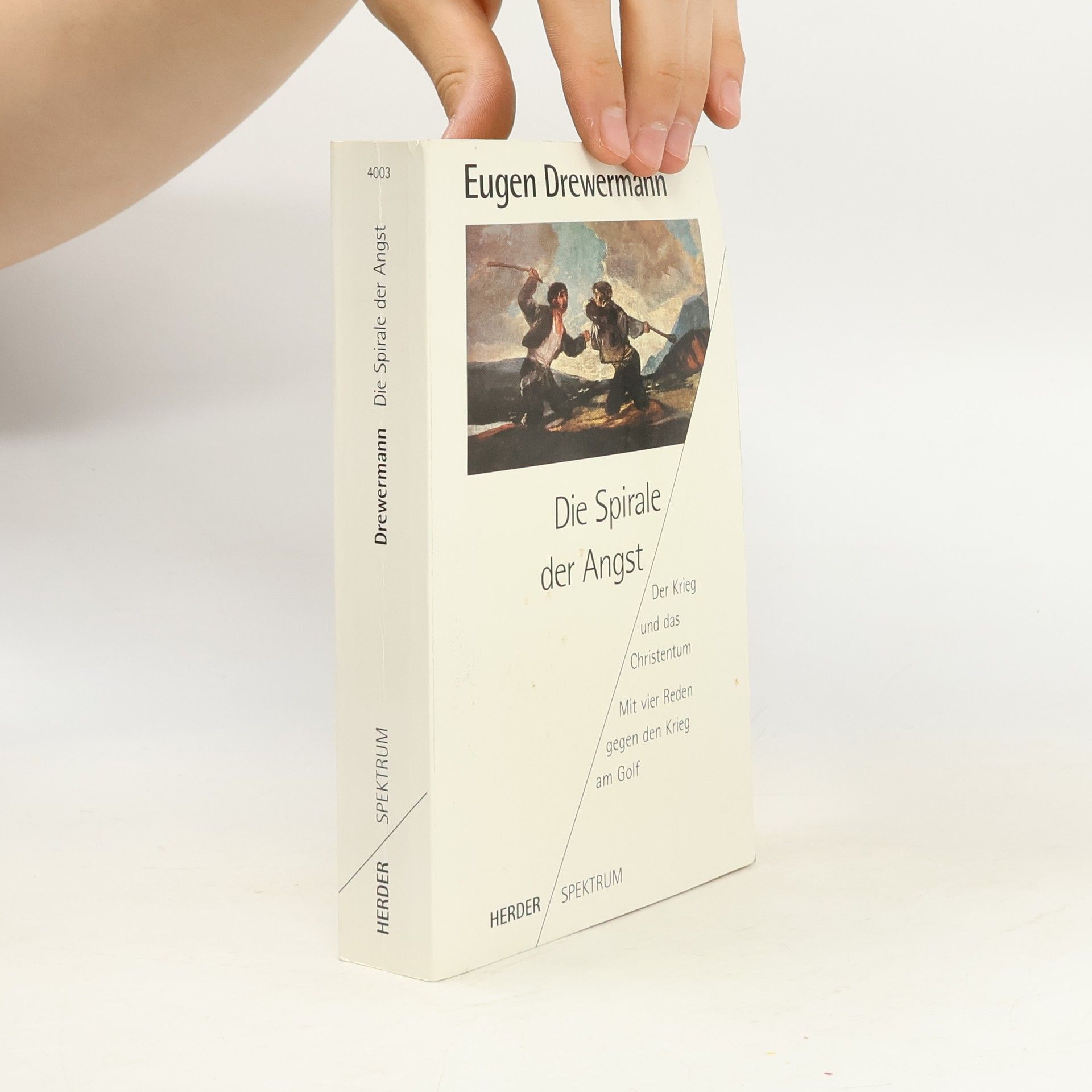 Eugen Drewermann Die Spirale der Angst. Der Krieg und das Christentum. Mit vier Reden gegen den Krieg am Golf