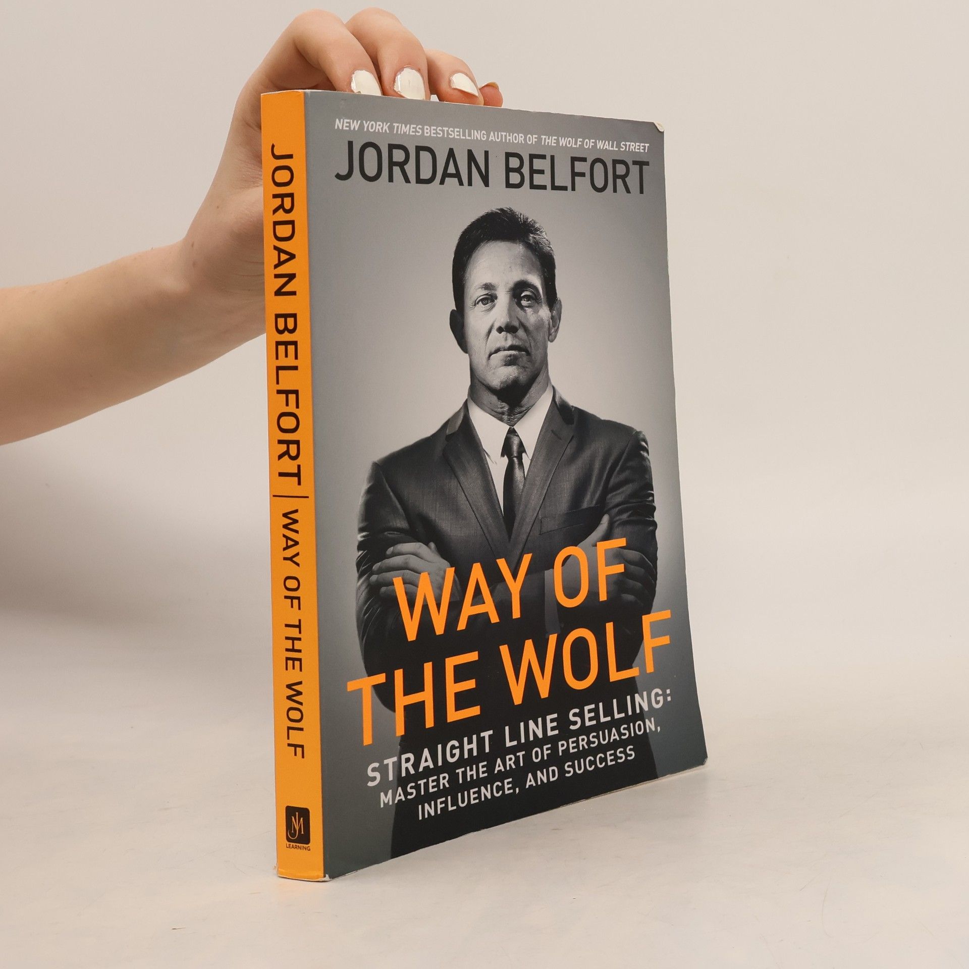 Jordan Belfort Way of the Wolf : Straight Line Selling