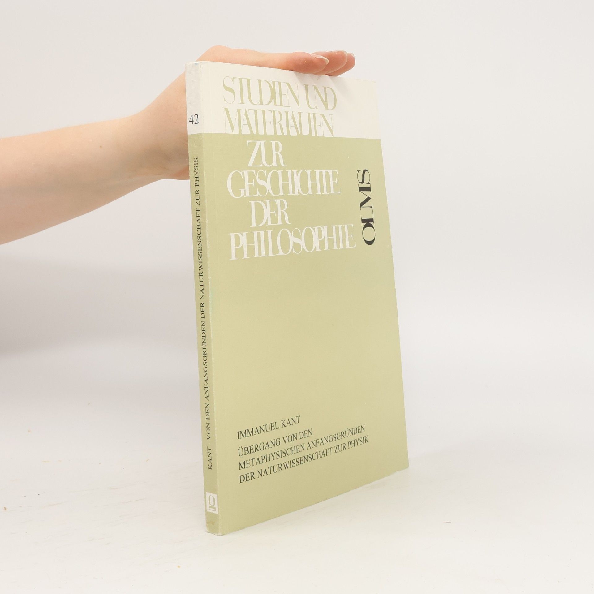 Ingeborg Heidemann Studien und Materialien zur Geschichte der Philosophie - 42: Übergang von den metaphysischen Anfangsgründen der Naturwissenschaft zur Physik