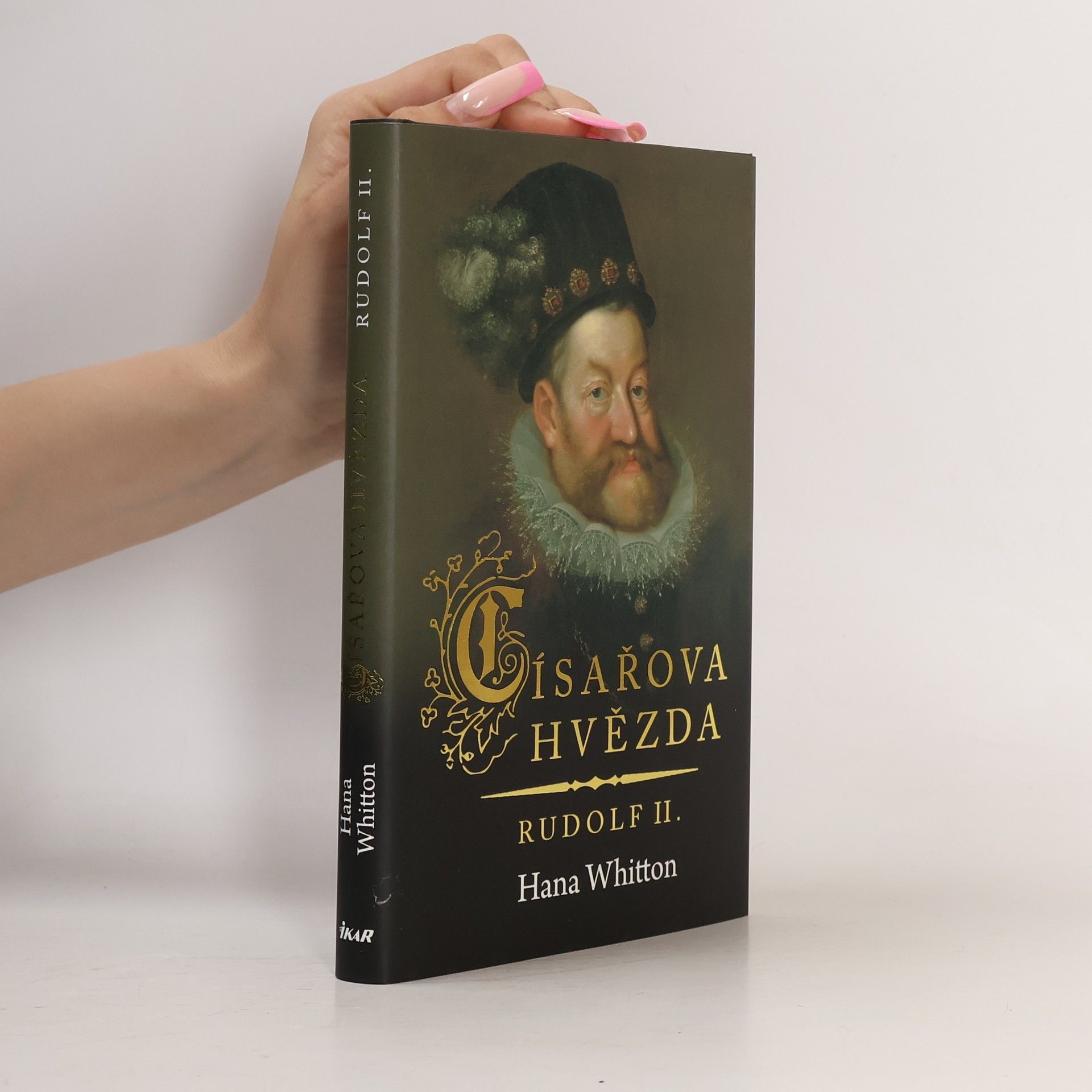 Hana Parkánová-Whitton Císařova hvězda : Rudolf II.