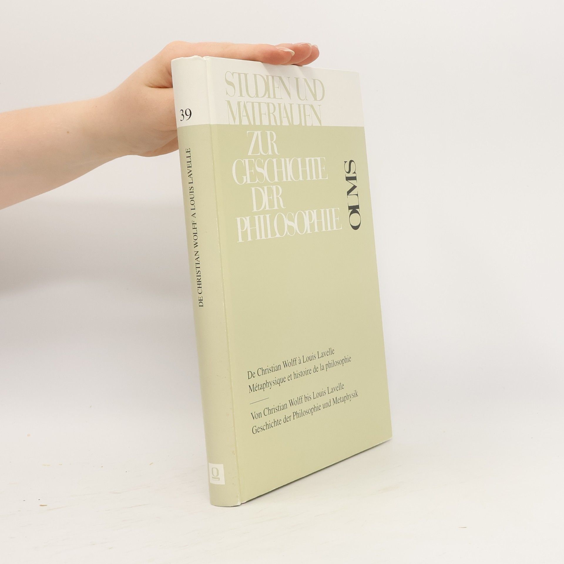 Robert Theis Studien und Materialien zur Geschichte der Philosophie - 39: De Christian Wolff à Louis Lavelle