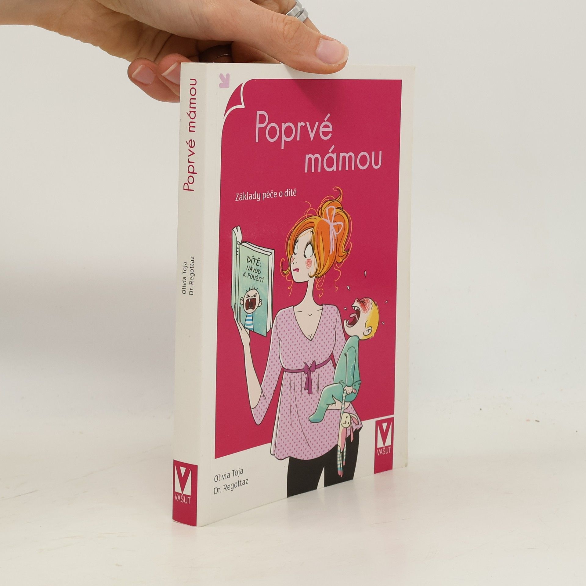 Olivia Toja Poprvé mámou. Základy péče o dítě