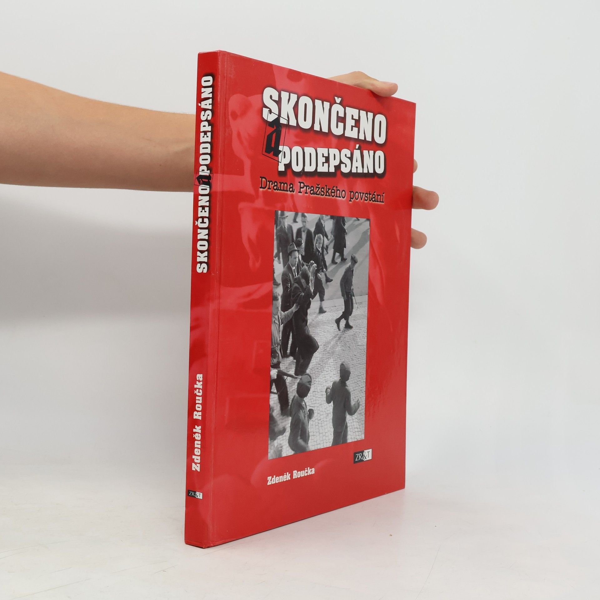 Zdeněk Roučka Skončeno a podepsáno. Drama pražského povstání.