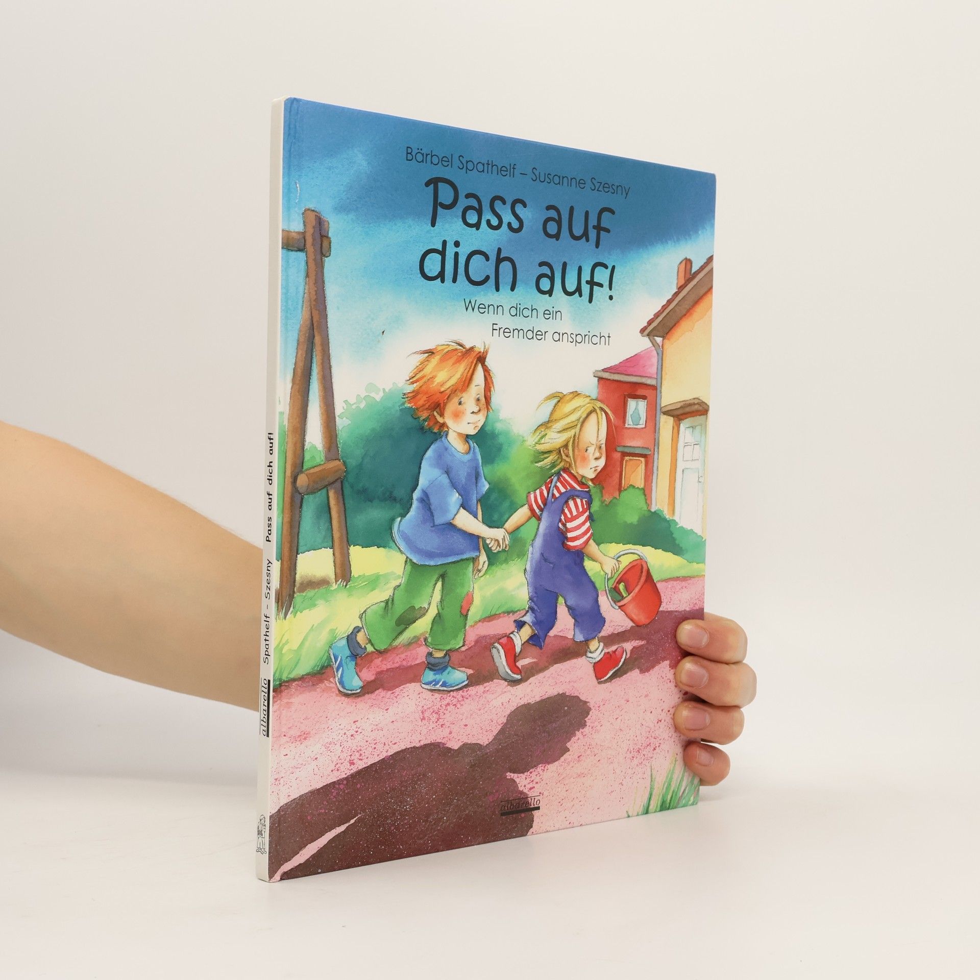 Bärbel Spathelf Pass auf dich auf!: Wenn dich ein Fremder anspricht
