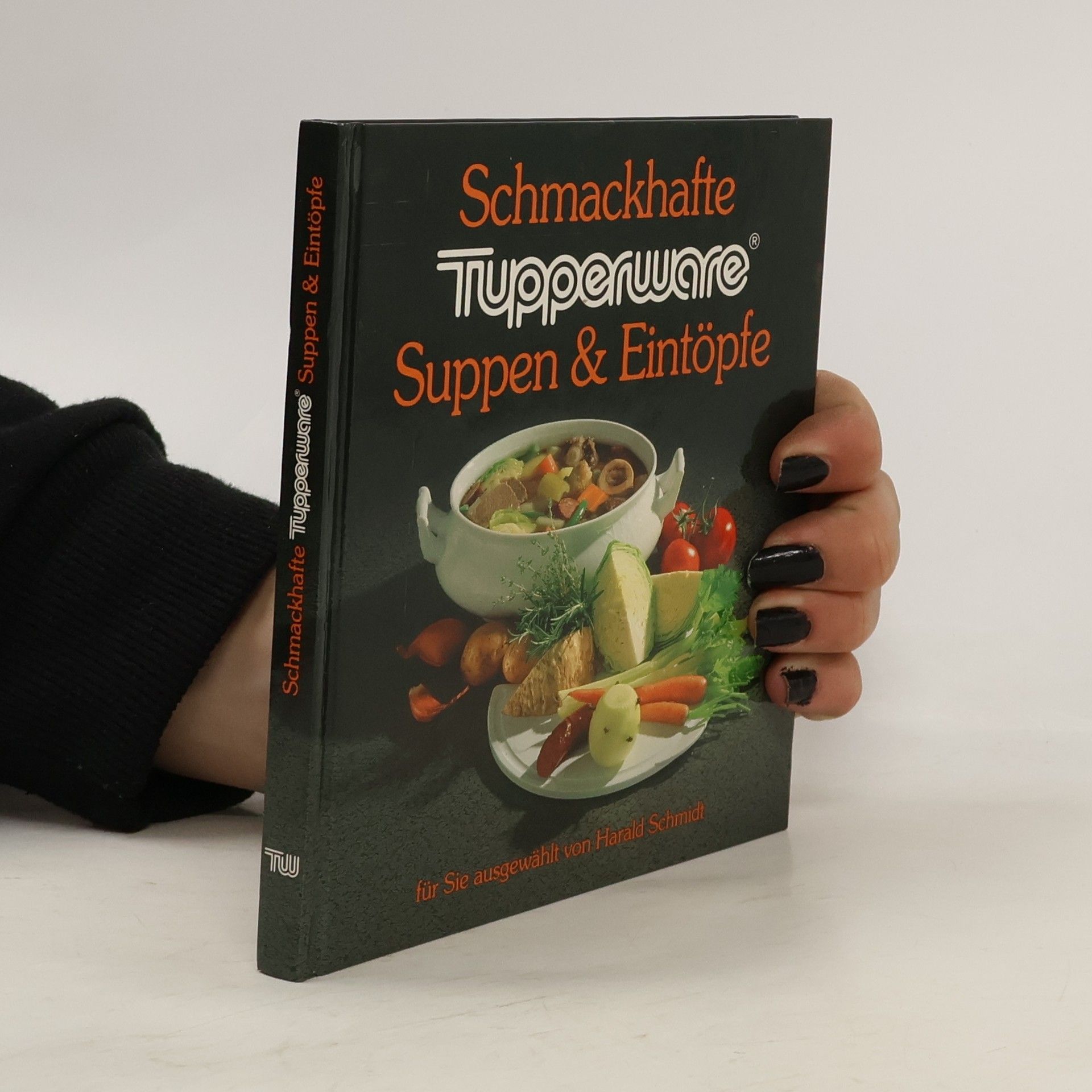 Autorenkollektiv Schmackhafte Tupperware. Suppen & Eintöpfe