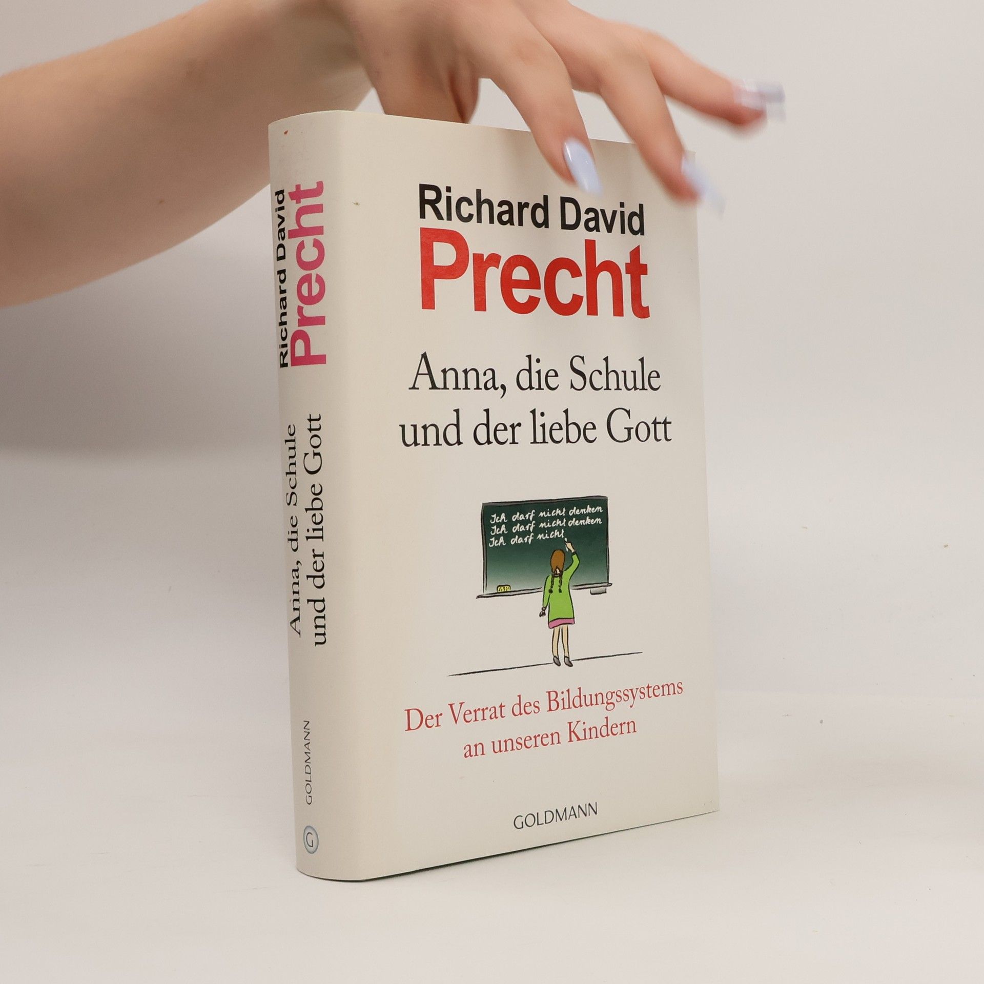 Richard David Precht Anna, die Schule und der liebe Gott