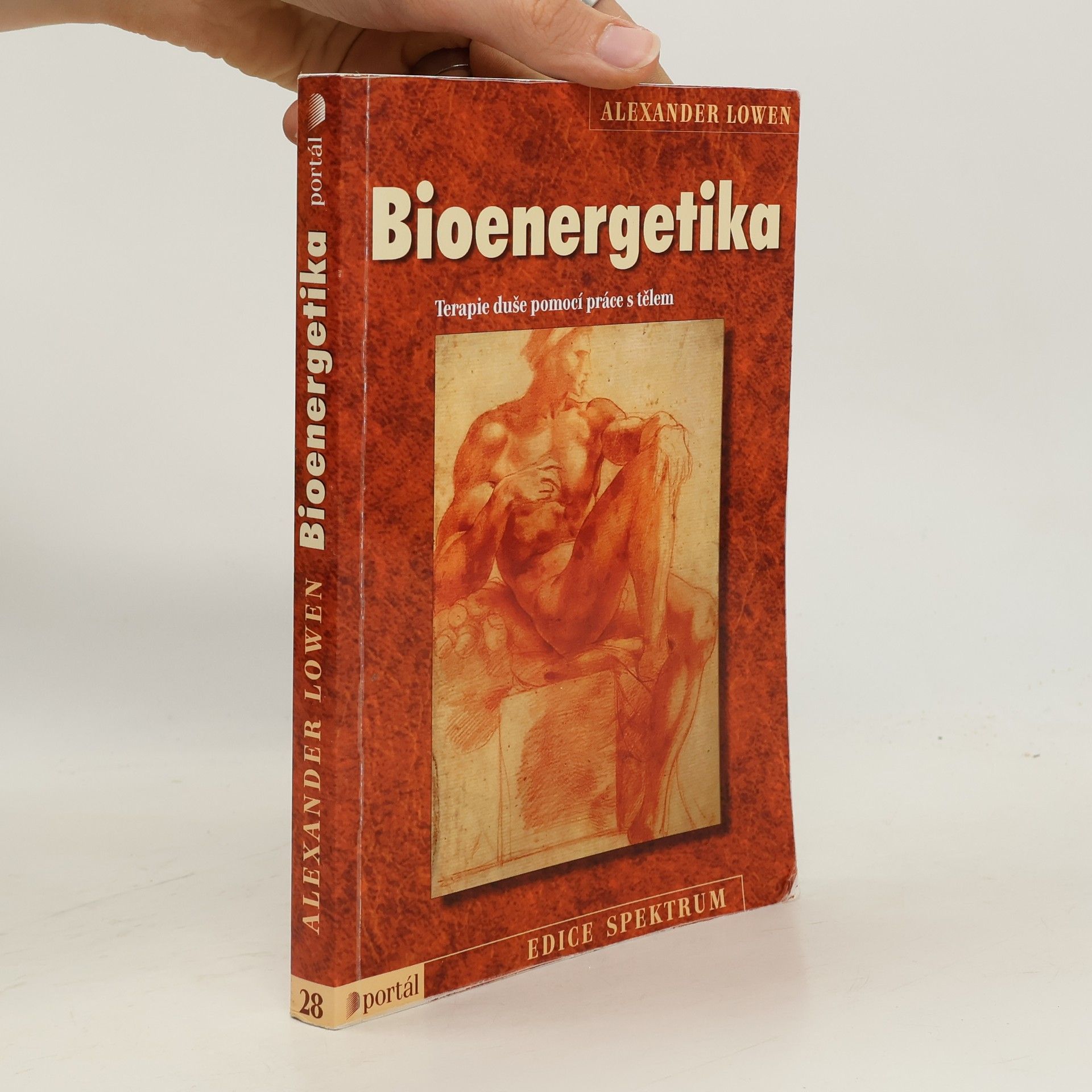 Alexander Lowen Bioenergetika: Terapie duše pomocí práce s tělem
