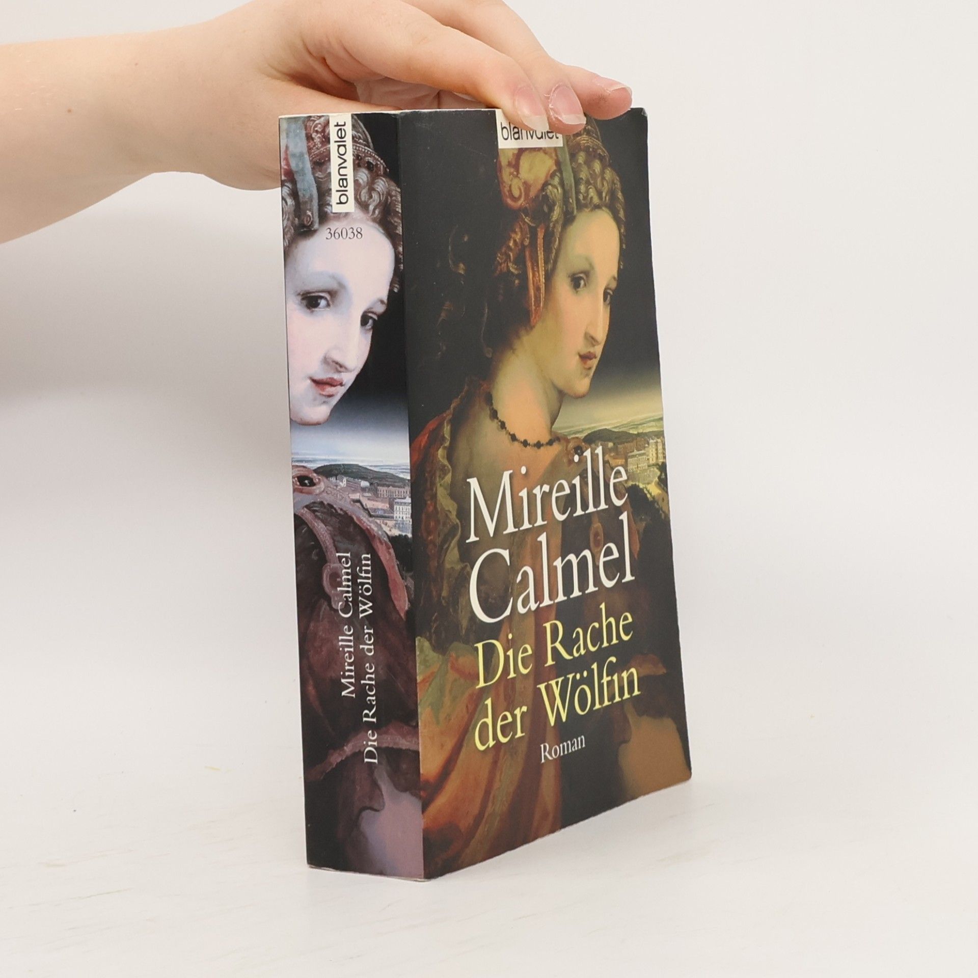 Mireille Calmel Die Rache der Wölfin. Roman