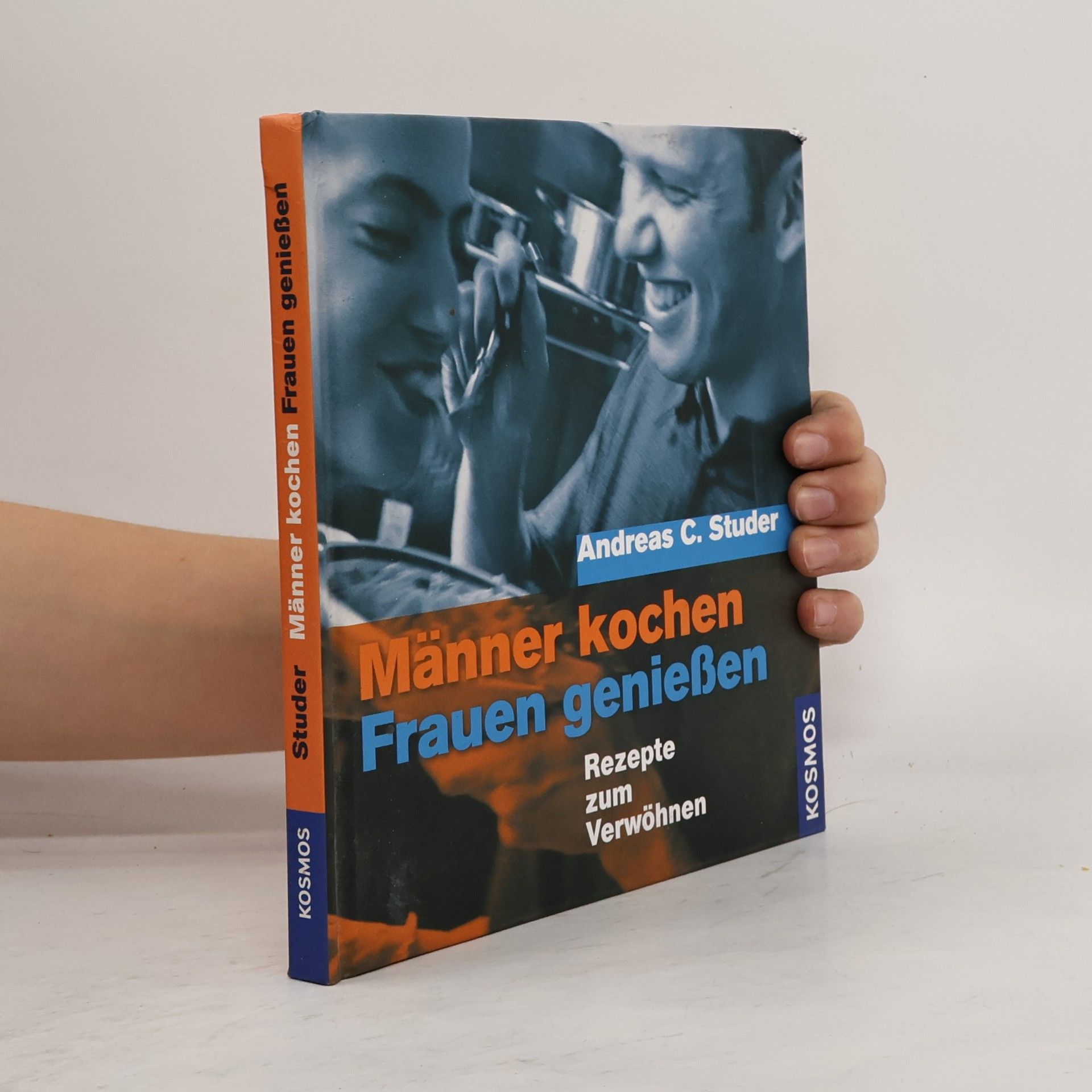 Andreas C. Studer Männer kochen - Frauen genießen