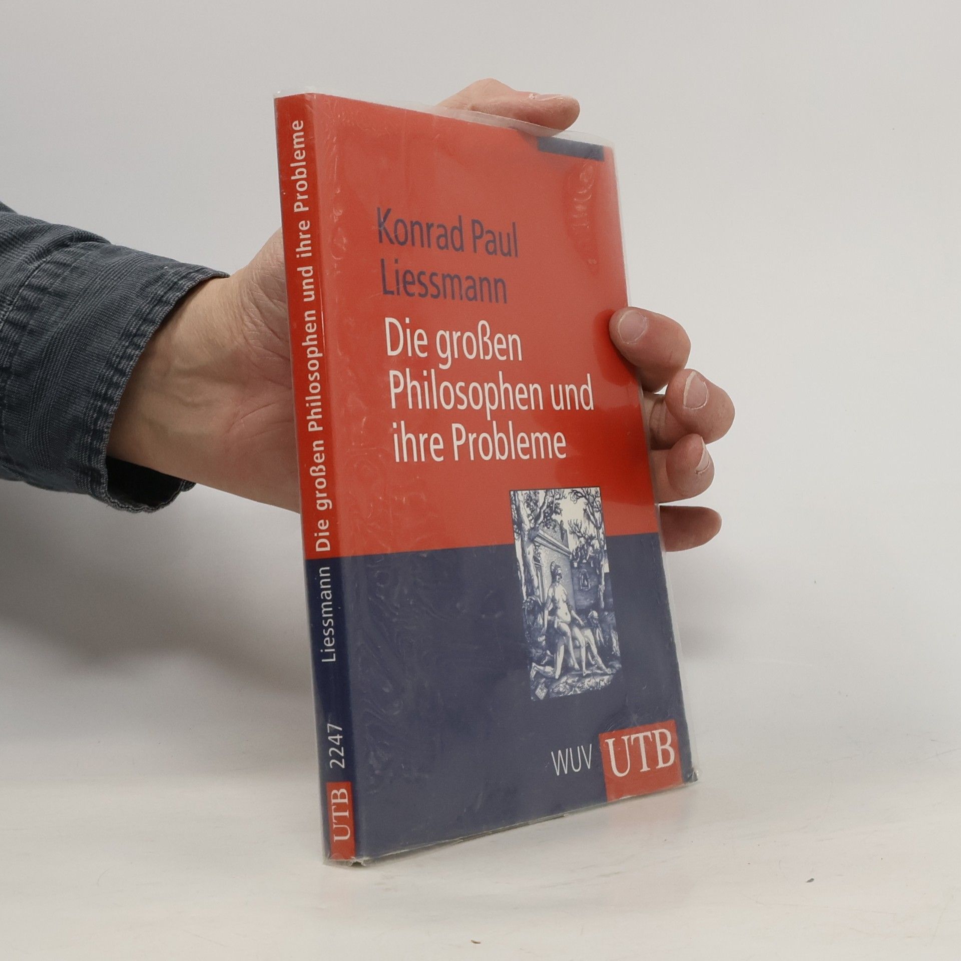 Konrad Paul Liessmann Die großen Philosophen und ihre Probleme