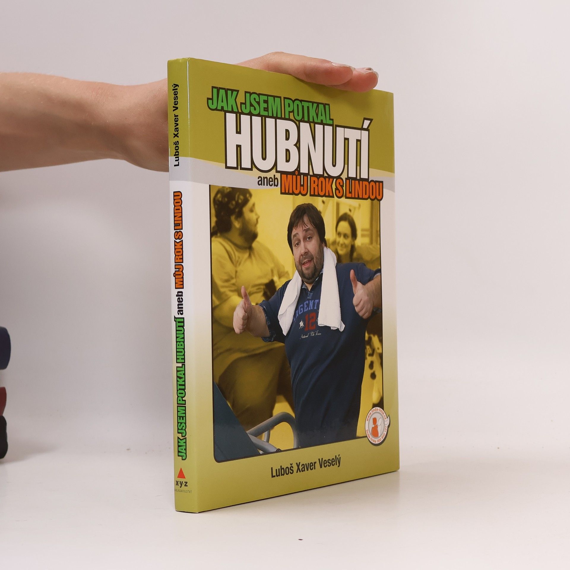 Luboš Xaver Veselý Jak jsem potkal hubnutí aneb Můj rok s Lindou