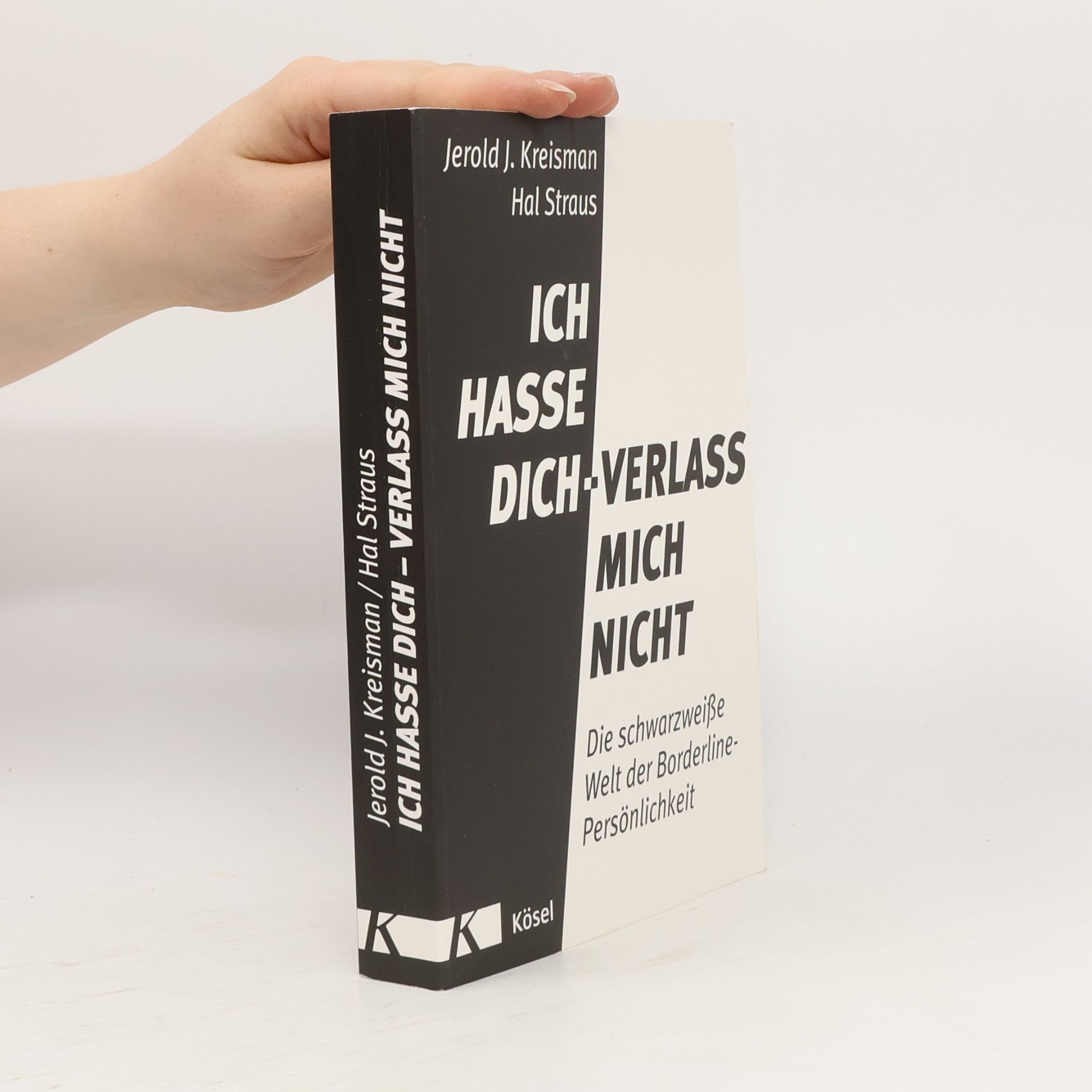 Jerold J. Kreisman Ich hasse dich - verlass mich nicht
