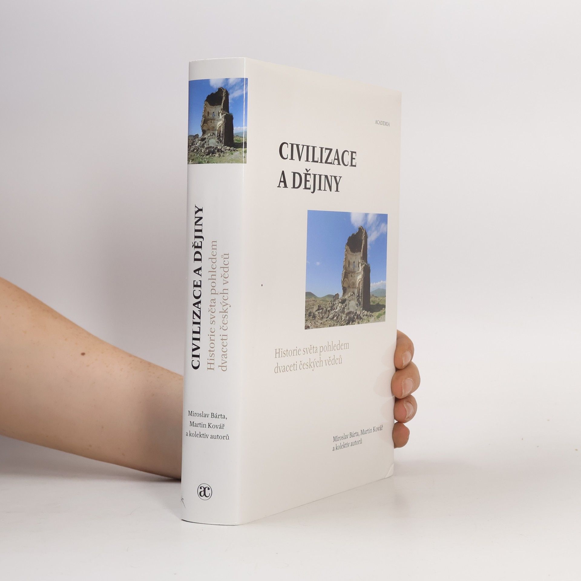 Martin Kovář Civilizace a dějiny. Historie světa pohledem dvaceti českých vědců