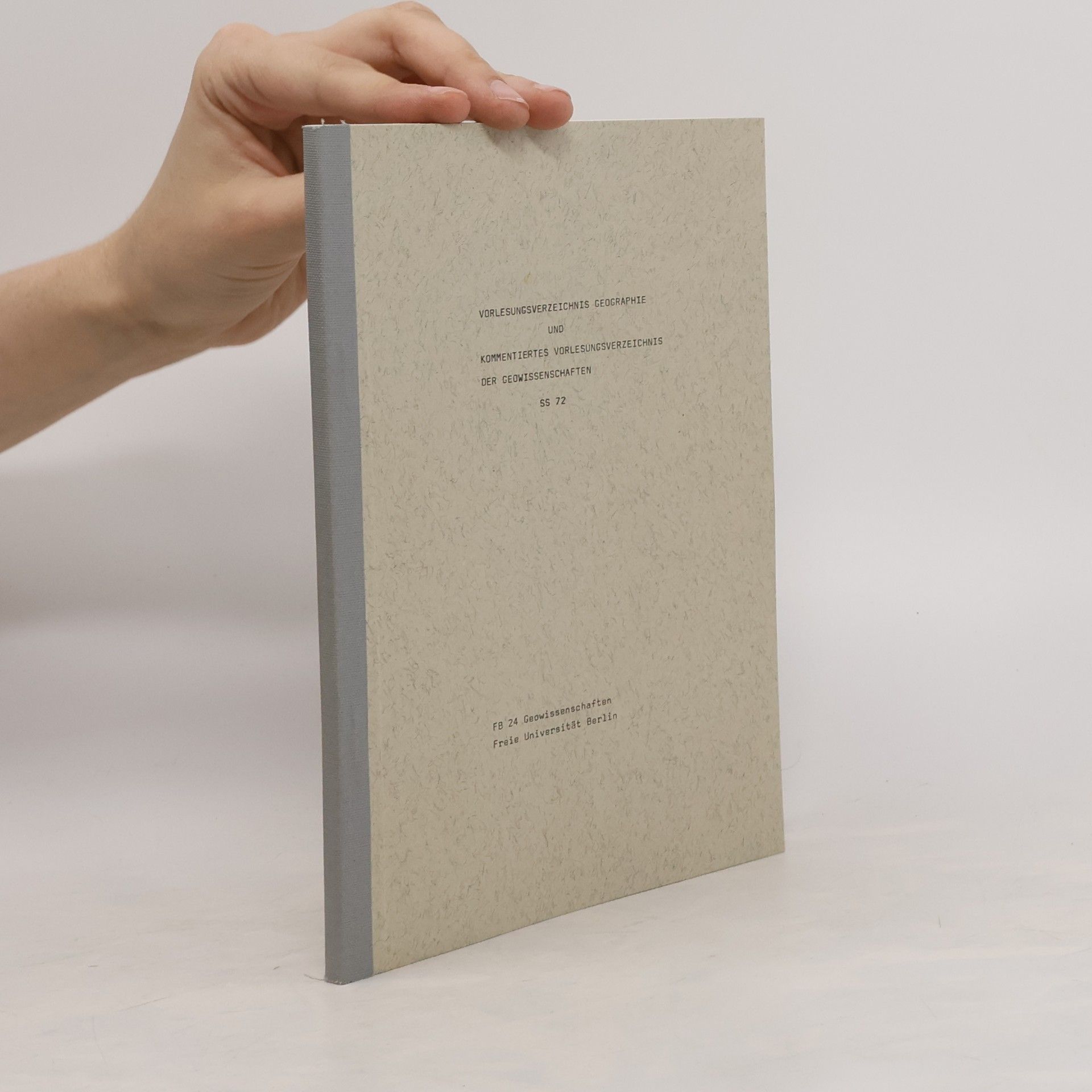 Collectif d'auteurs Vorlesungsverzeichnis Geographie und kommentiertes Vorlesungsverzeichnis der Geowissenschaften SS 72