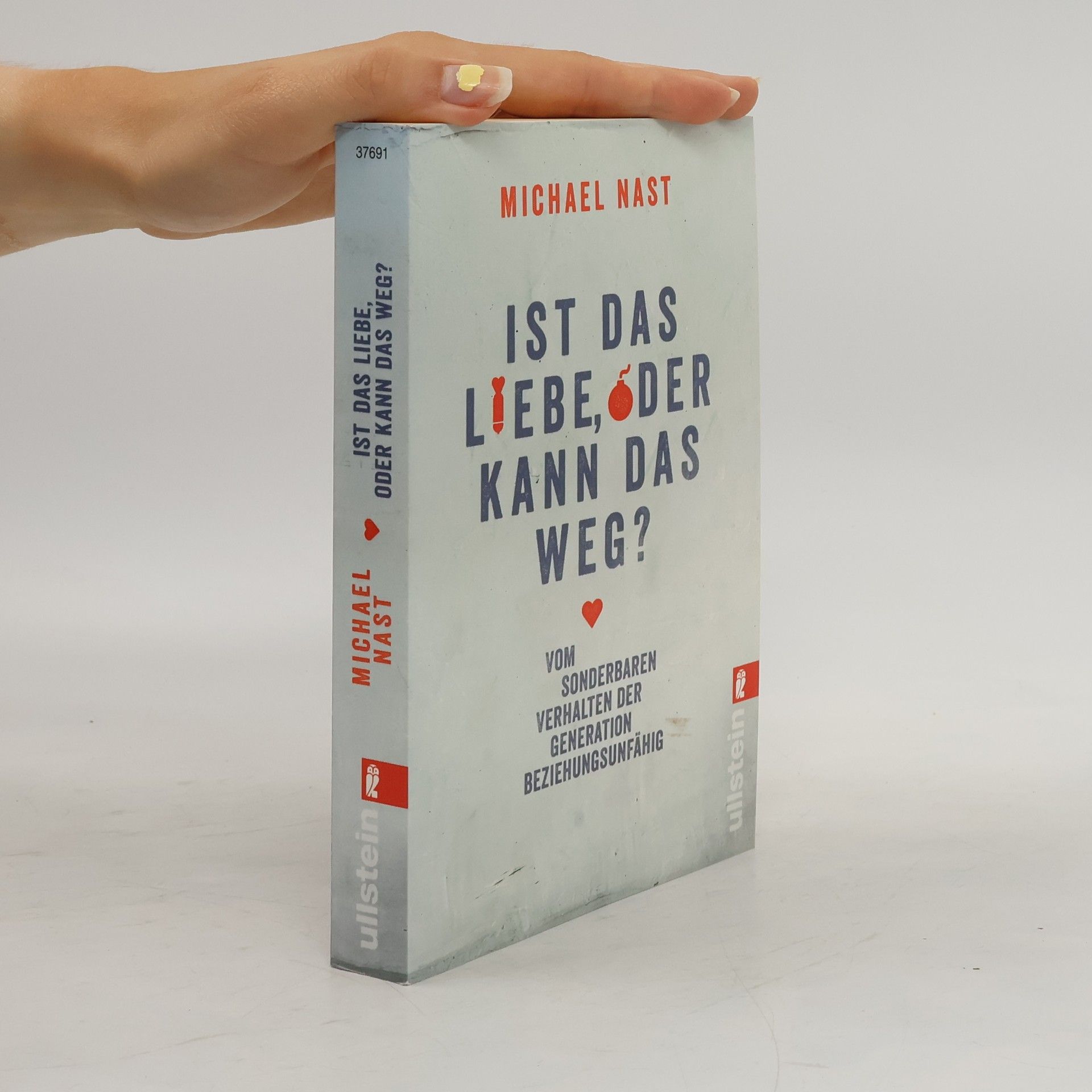 Michael Nast Ist das Liebe, oder kann das weg?
