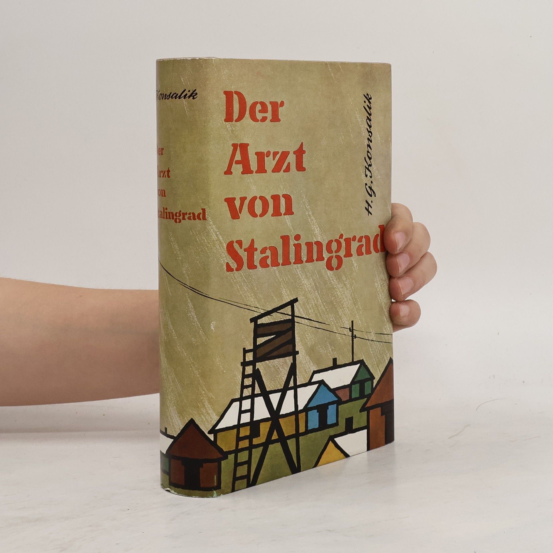 Heinz G. Konsalik Der Arzt von Stalingrad