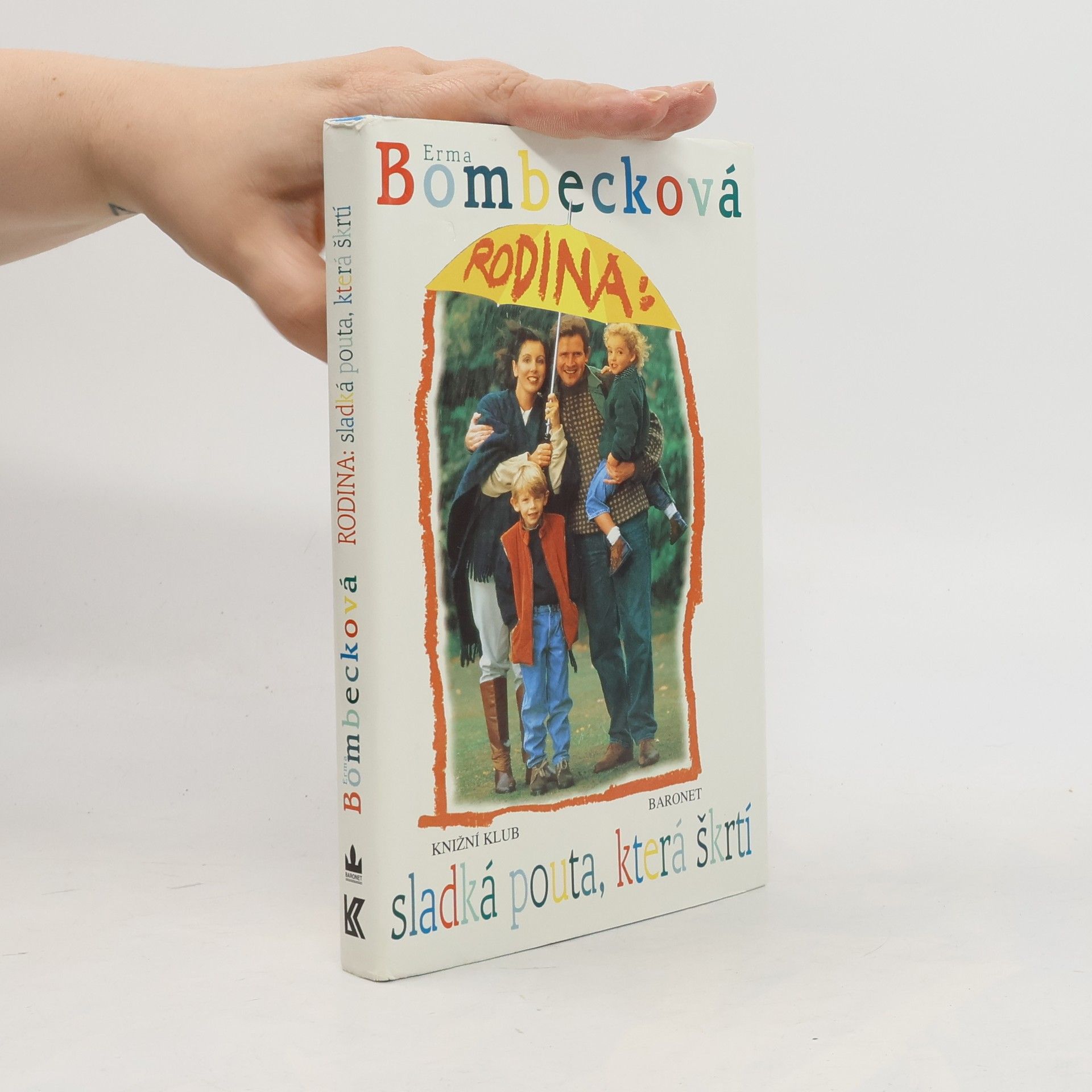 Erma Bombeck Rodina: sladká pouta, která škrtí