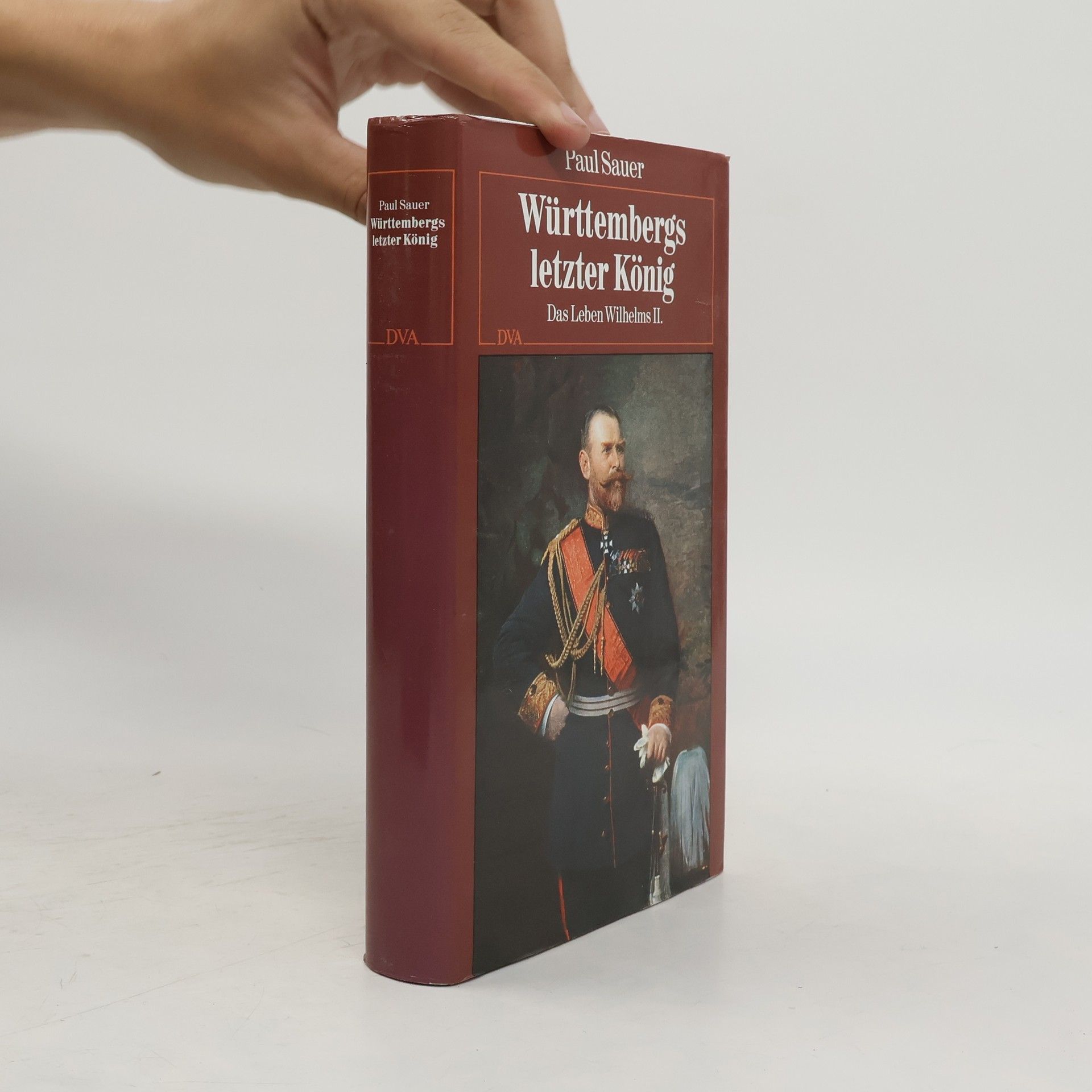 Paul Sauer Württembergs letzter König