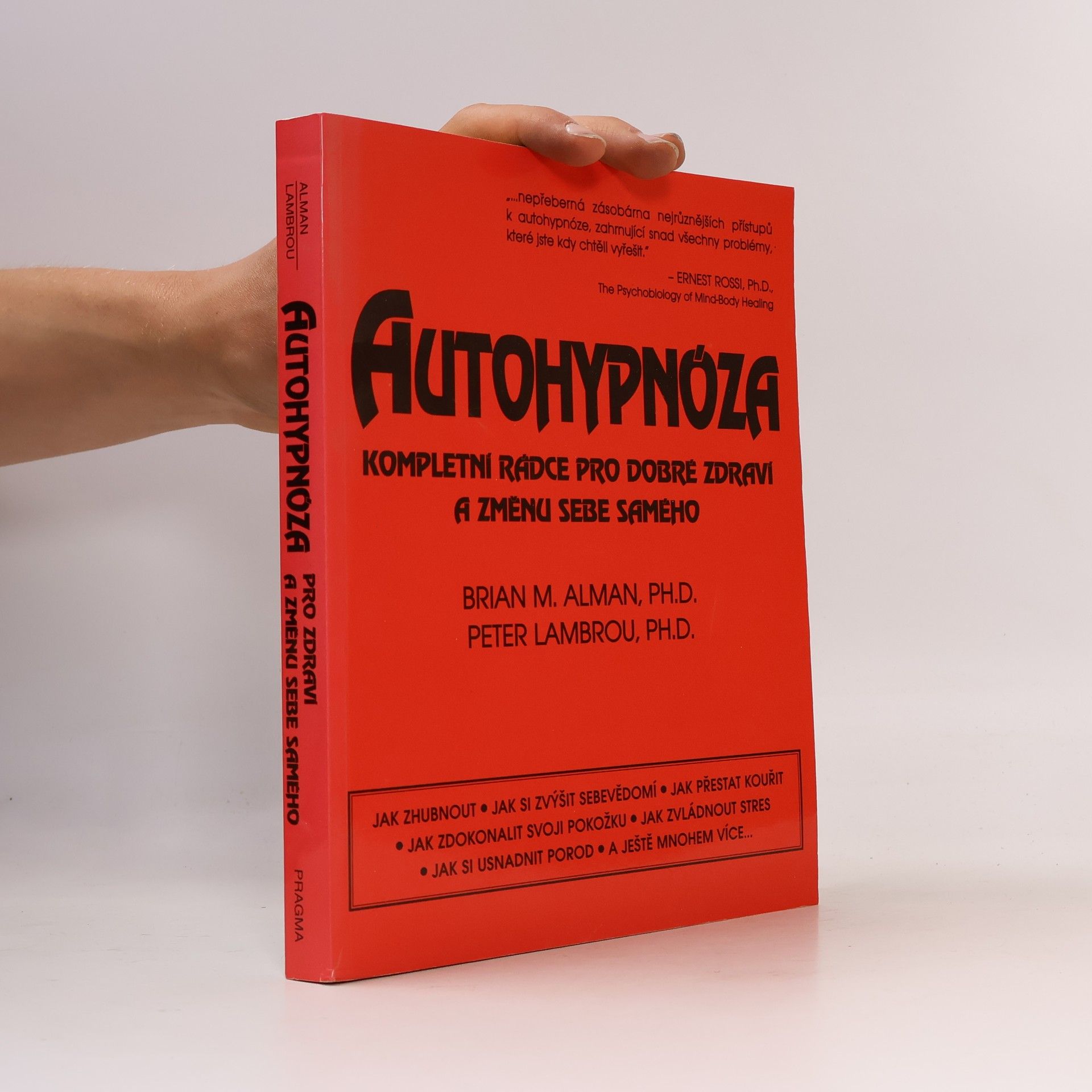 Brian M. Alman Autohypnóza: Kompletní rádce pro dobré zdraví a změnu sebe samého