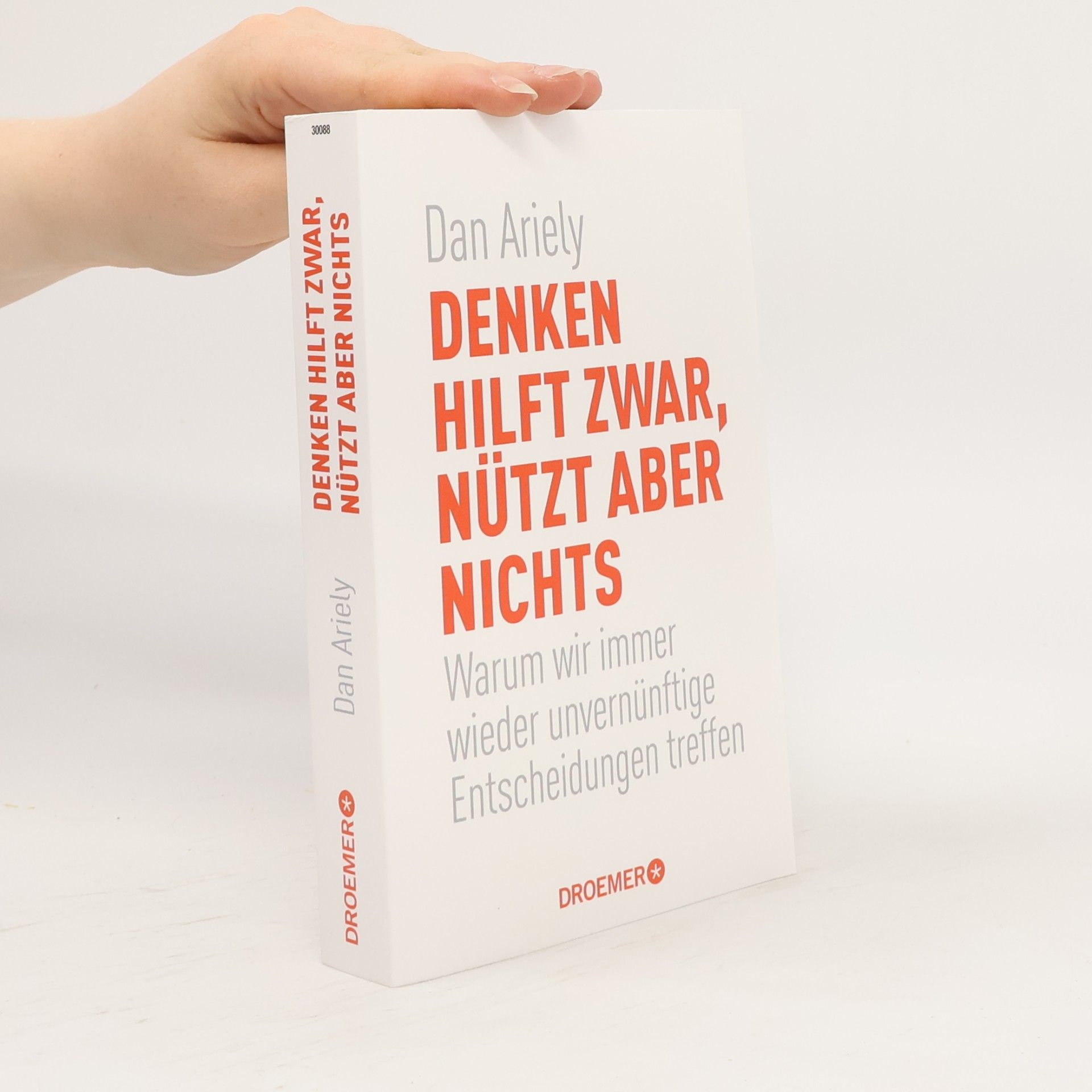 Dan Ariely Denken hilft zwar, nützt aber nichts