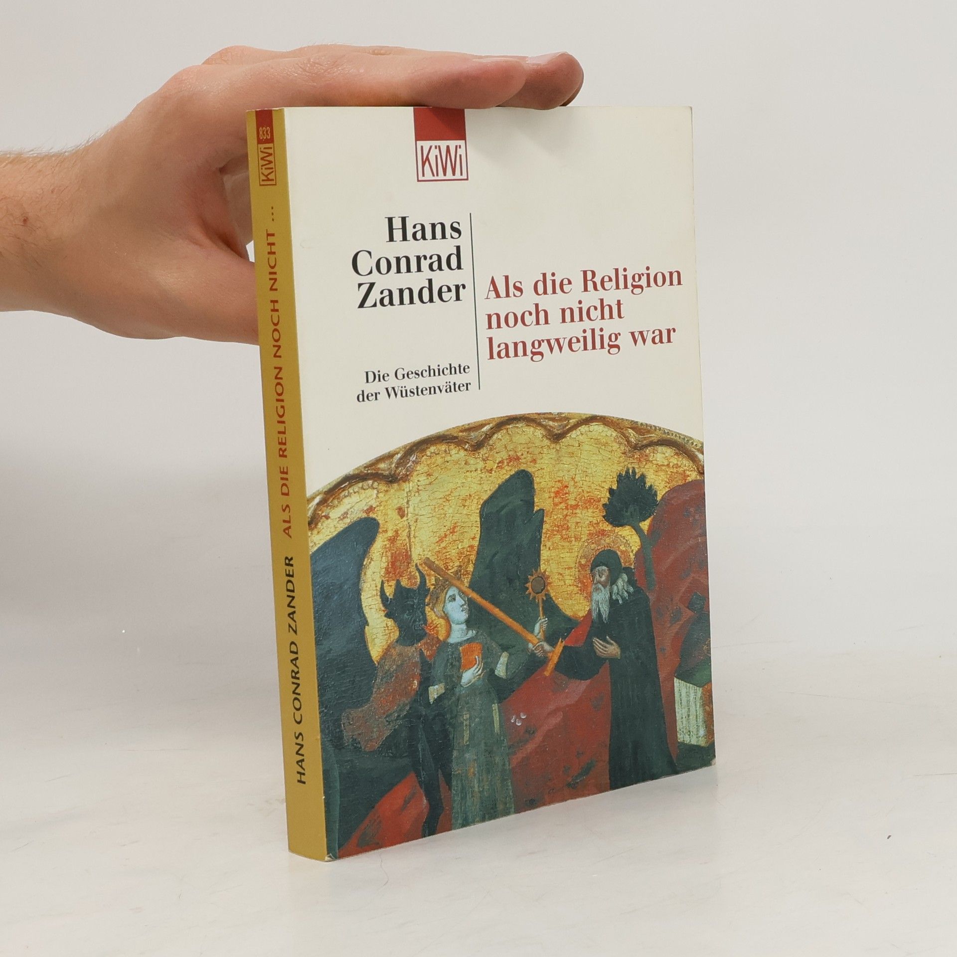Hans Conrad Zander Als die Religion noch nicht langweilig war