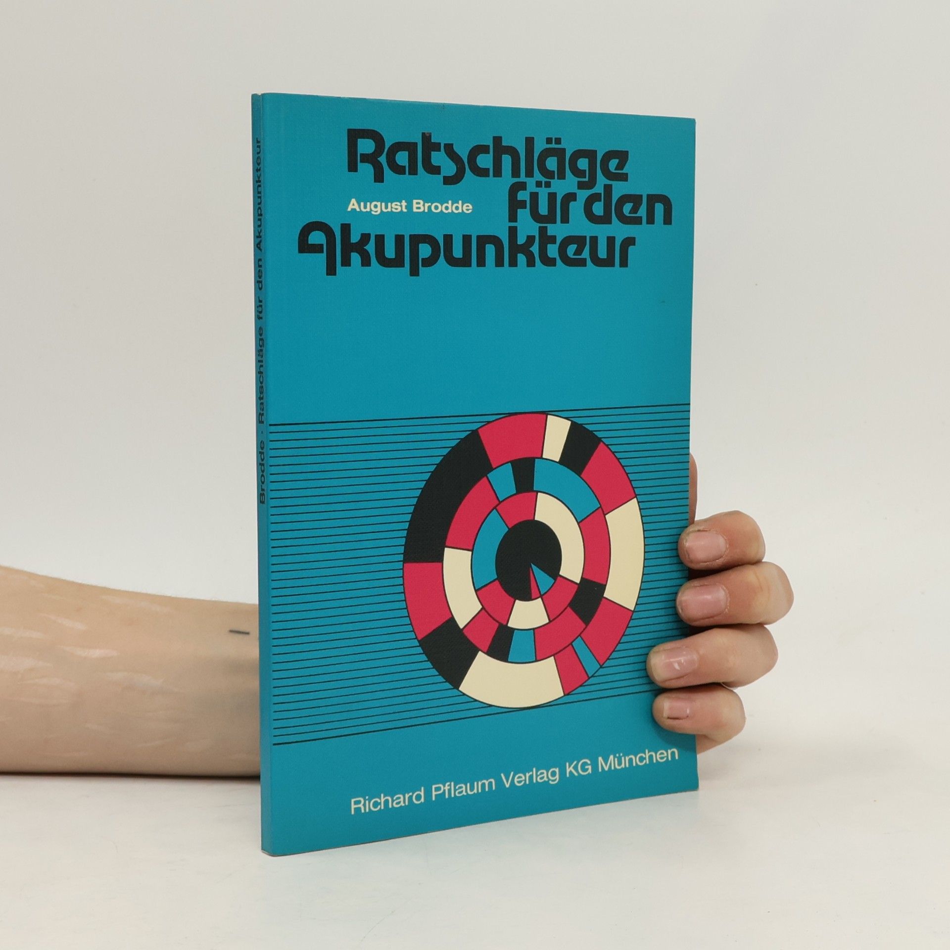 August Brodde Ratschläge für den Akupunkteur