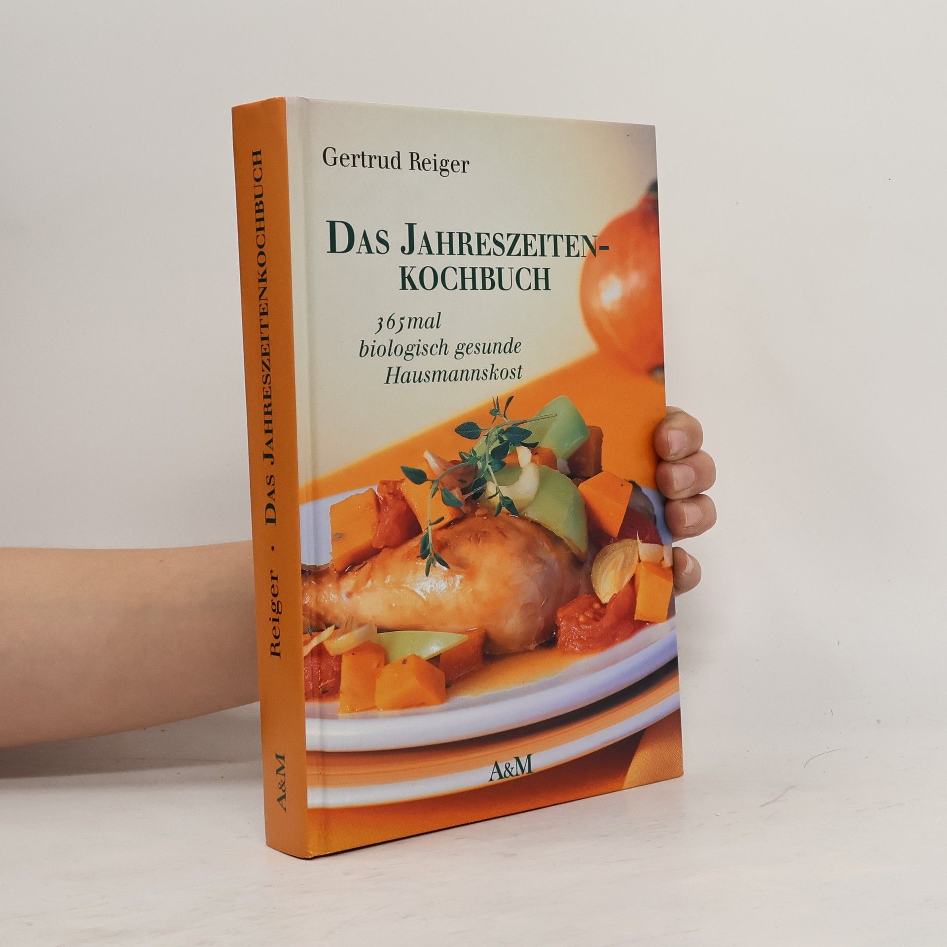 Das Jahreszeiten-kochbuch. 365 mal biologisch gesunde Hausmannskost