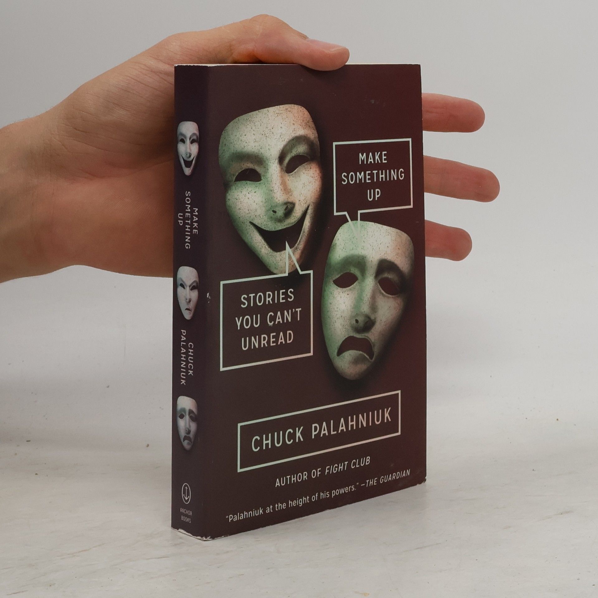 Chuck Palahniuk Make something up : stories you can't unread