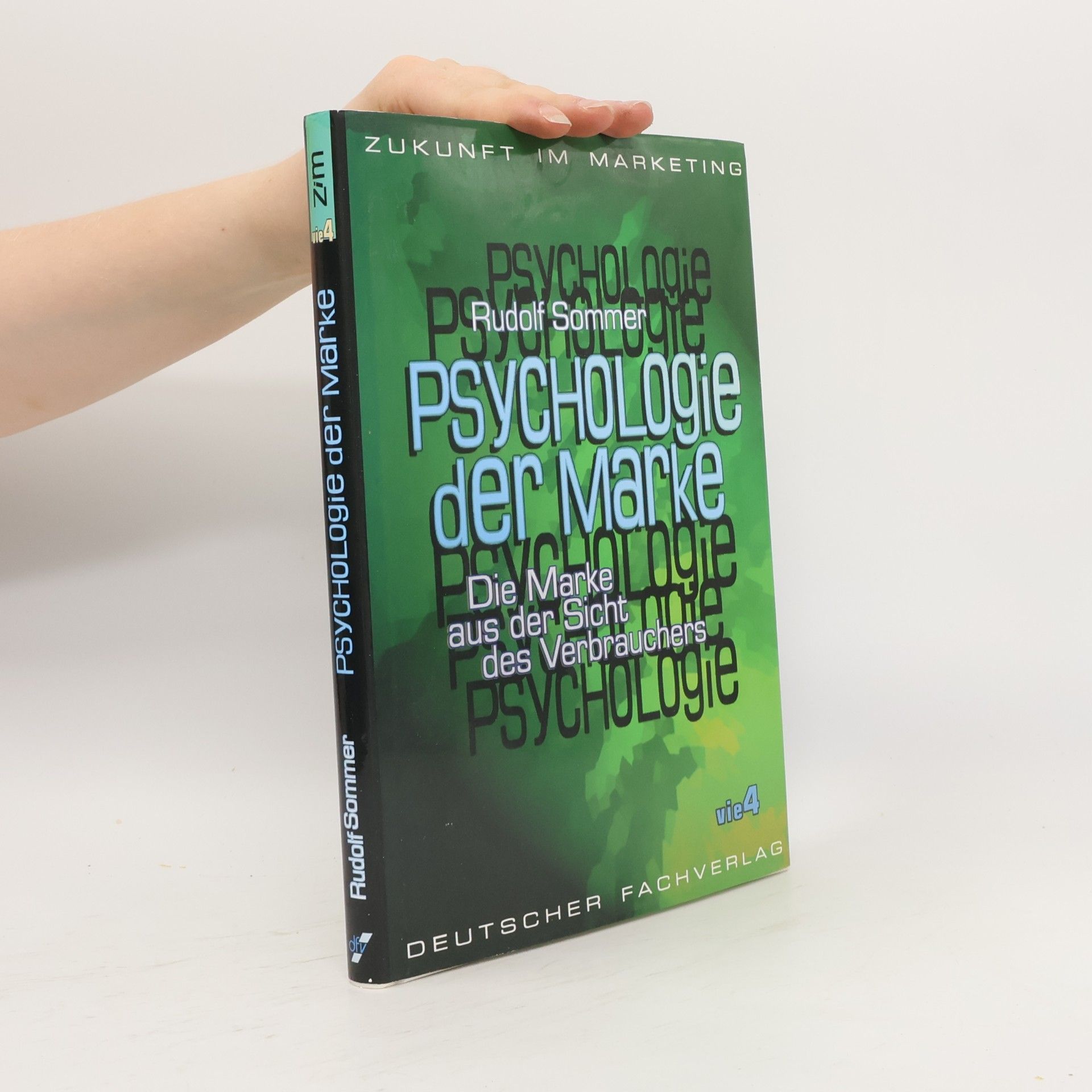 Rudolf Sommer Zukunft im Marketing: Psychologie der Marke