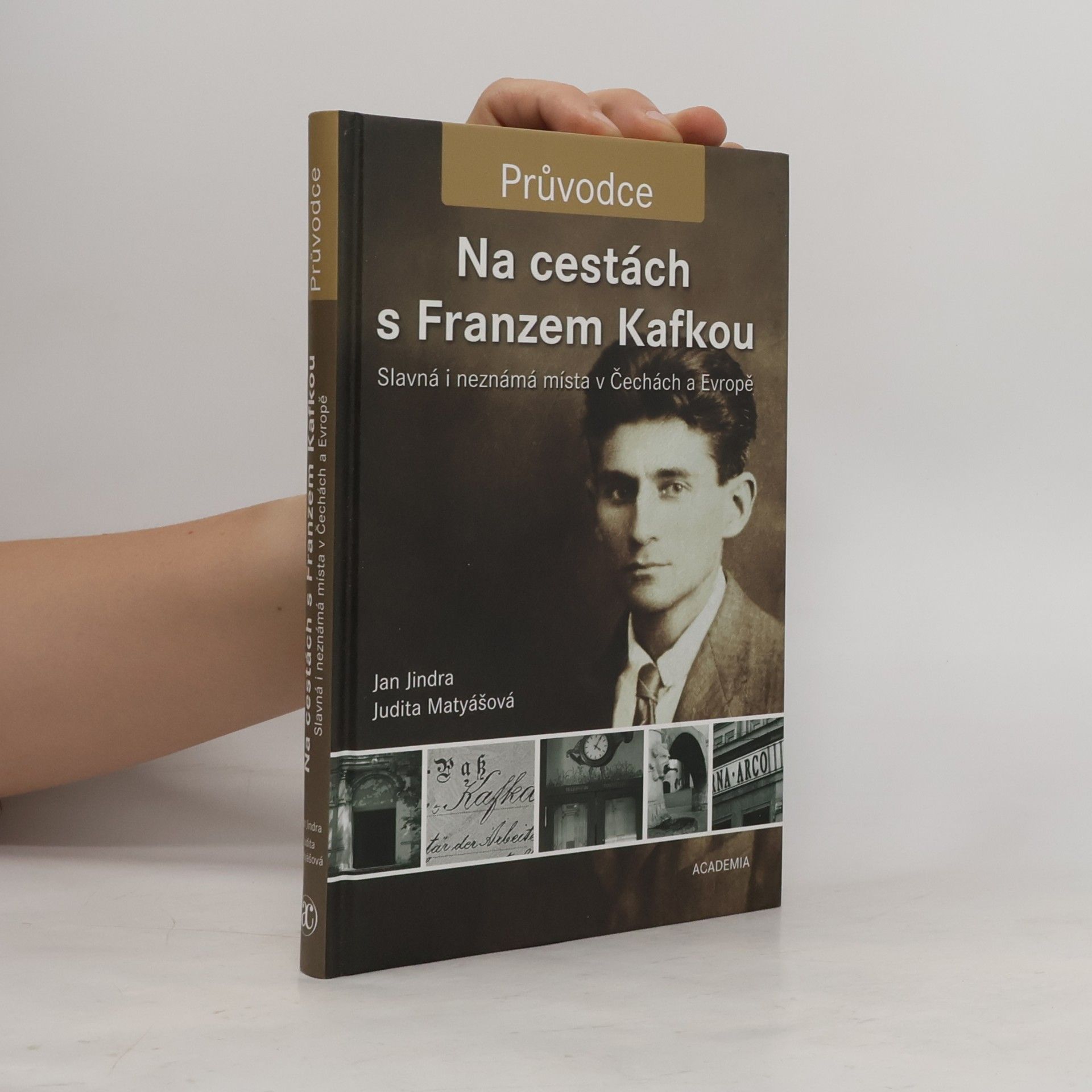 Na cestách s Franzem Kafkou. Slavná i neznámá místa v Čechách a Evropě