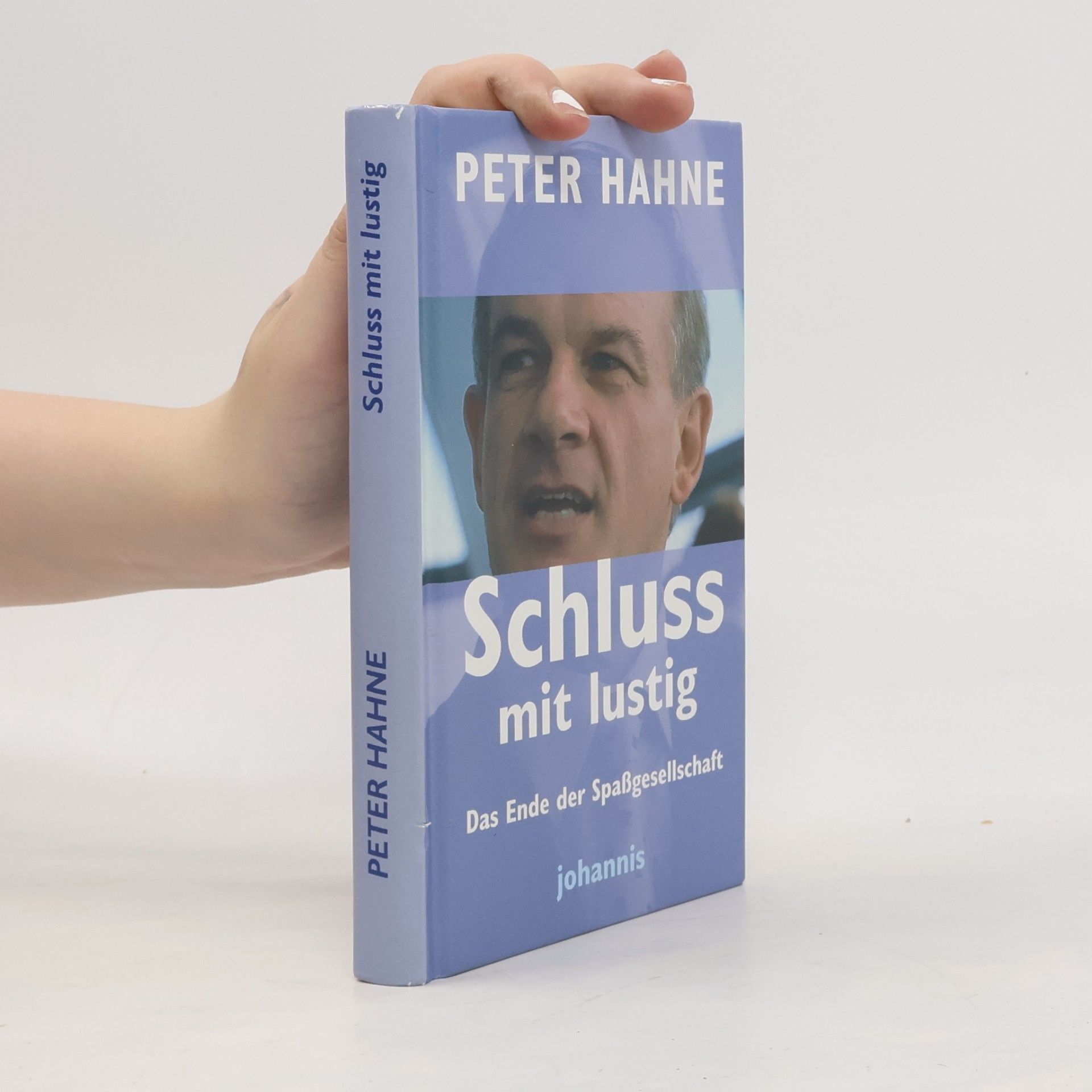 Peter Hahne Schluss mit lustig: Das Ende der Spassgesellschaft