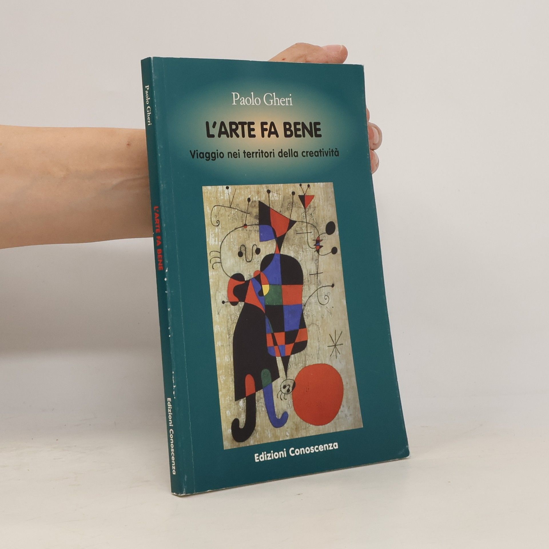 Paolo Gheri L'arte fa bene. Viaggio nei territori della creatività