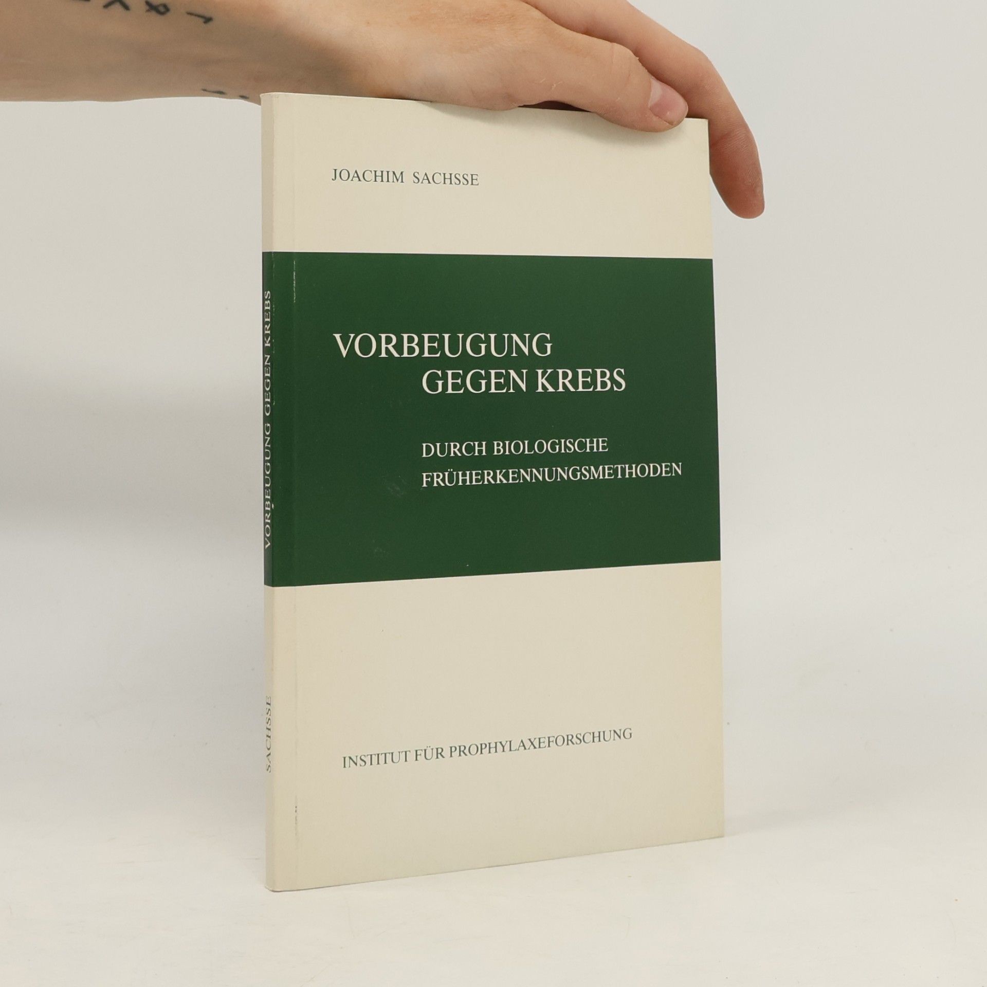 Joachim Sachsse Vorbeugung gegen Krebs durch biologische Früherkennungsmethoden