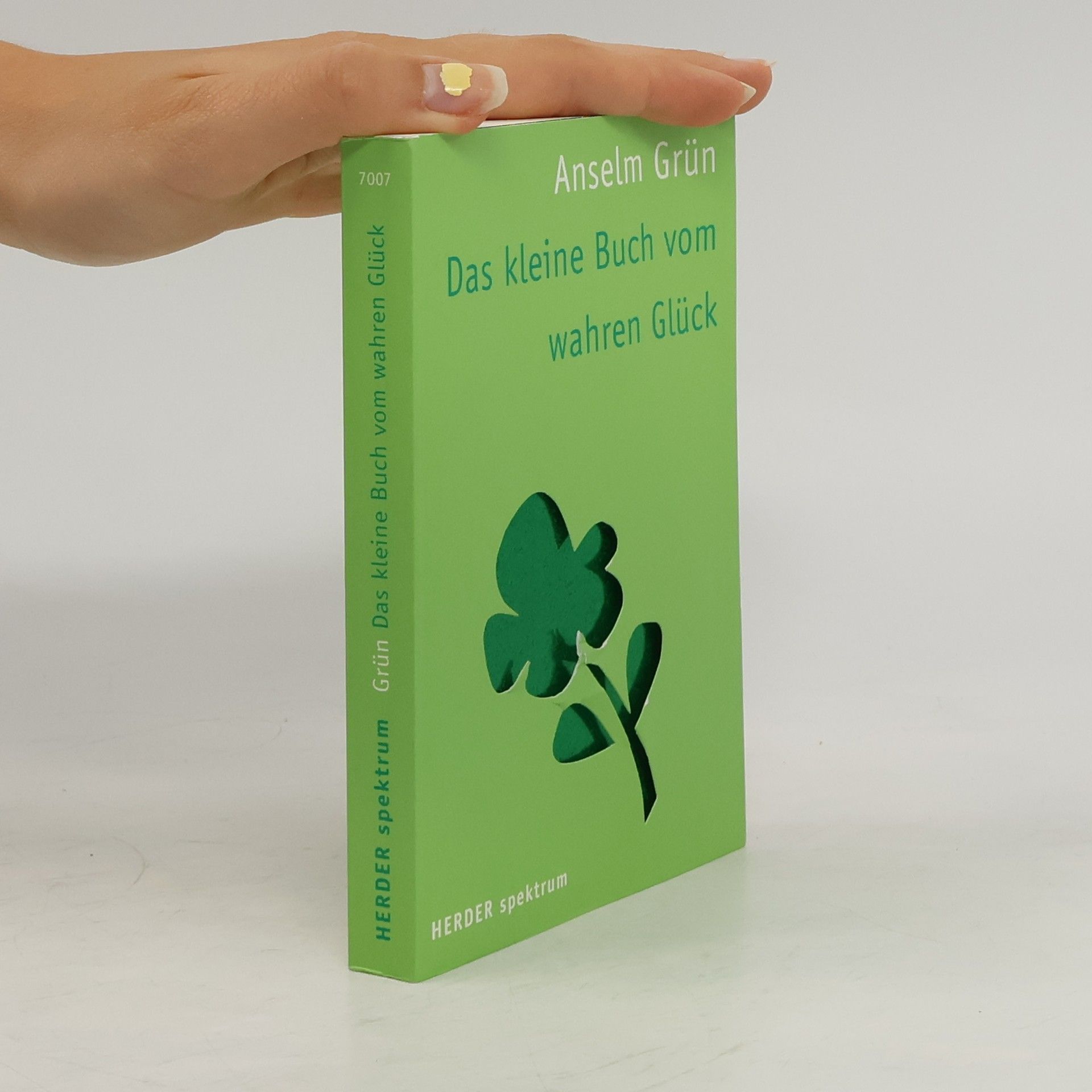 Anselm Grün Das kleine Buch vom wahren Glück