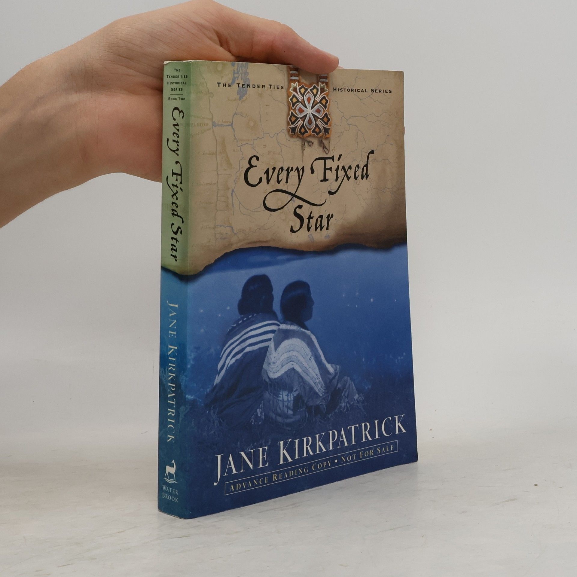 Jane Kirkpatrick The Tender Ties Historical Series - 2: Every Fixed Star