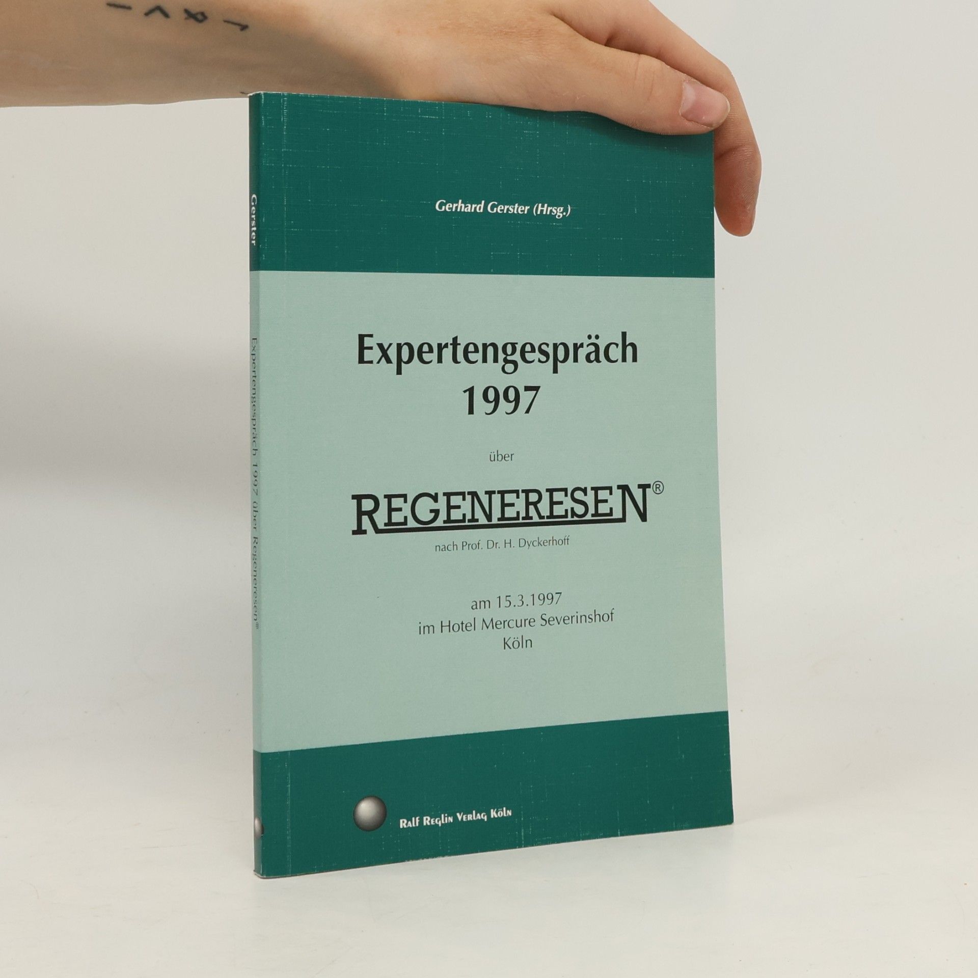 Gerhard Gerster Expertengespräch 1997 über Regeneresen nach Prof. Dr. H. Dyckerhoff