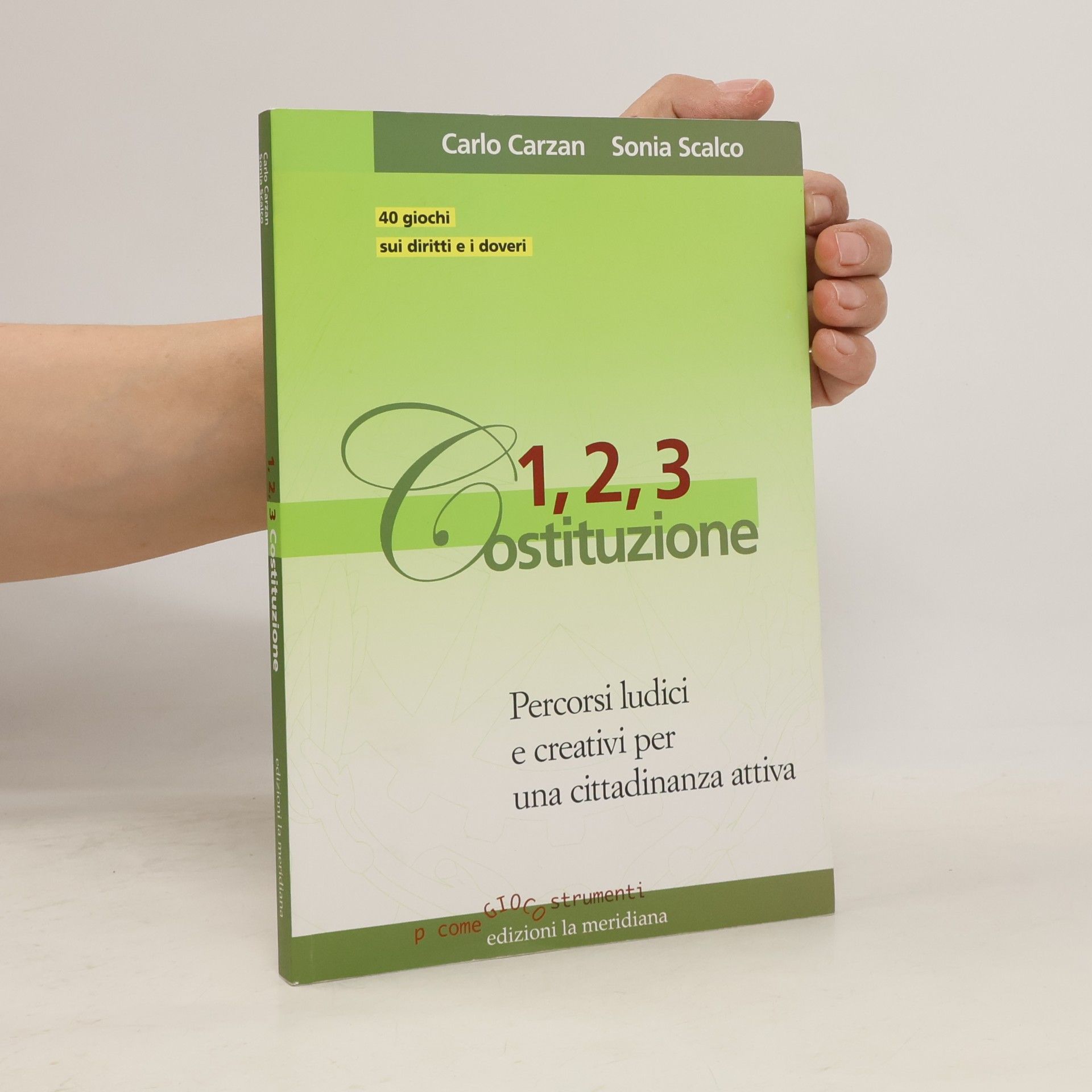 P come gioco: Uno, due, tre Costituzione. Percorsi ludici e creativi per una cittadinanza attiva