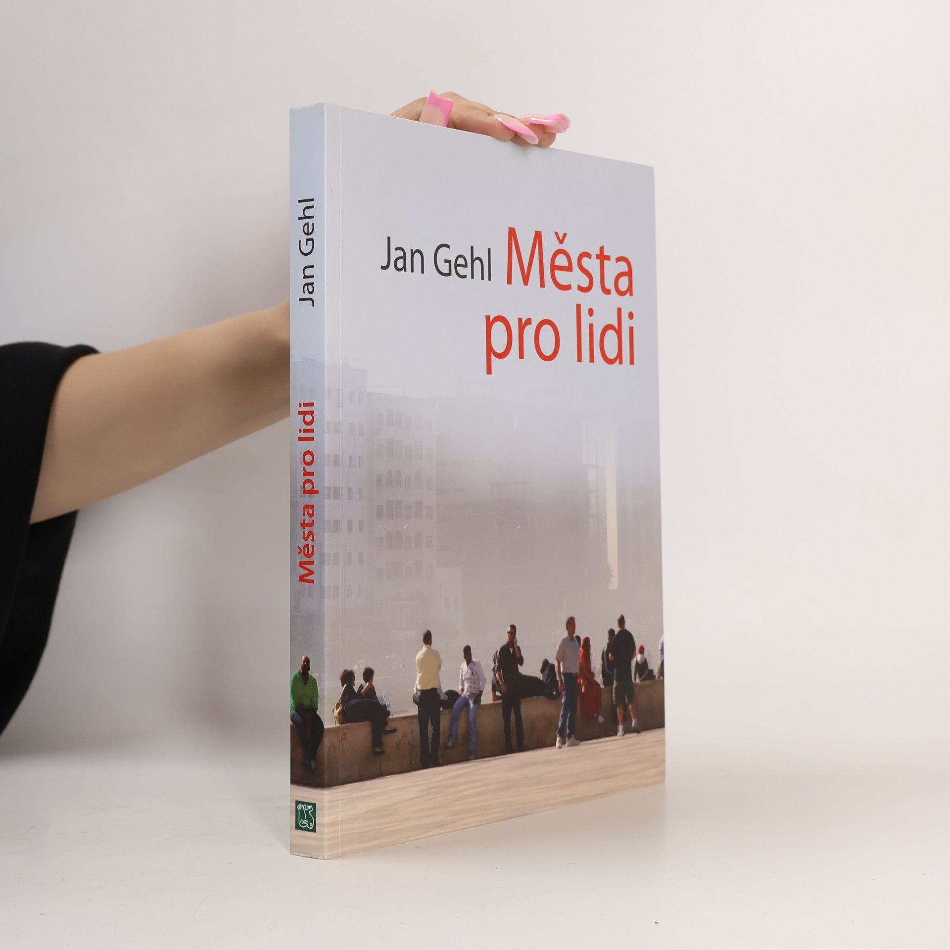 Jan Gehl Města pro lidi