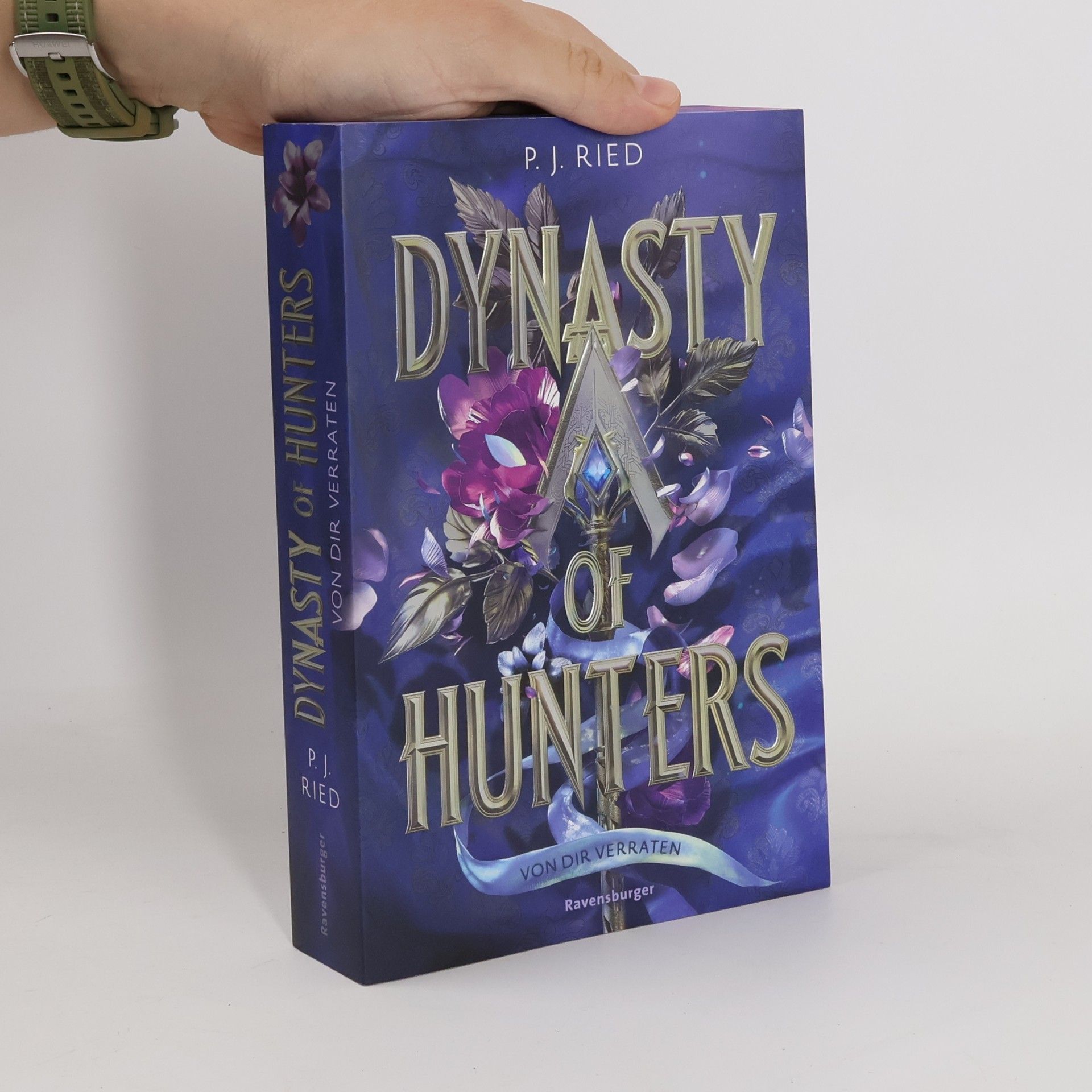 P. J. Ried Dynasty of Hunters, Band 1: Von dir verraten (Atemberaubende, actionreiche New-Adult-Romantasy)