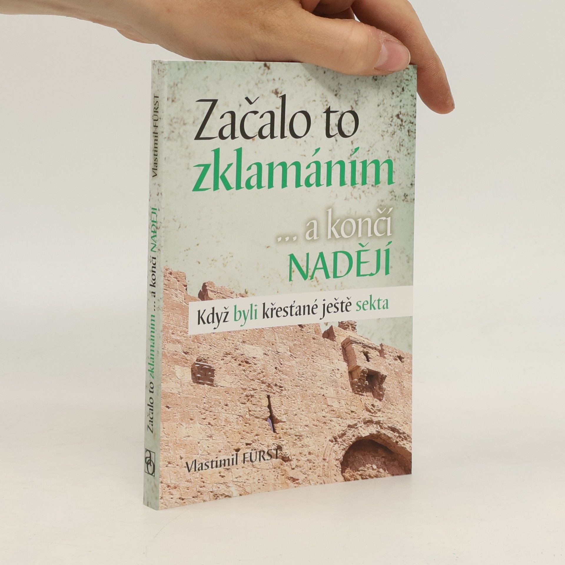 Začalo to zklamáním --a končí nadějí : když byli křesťané ještě sekta