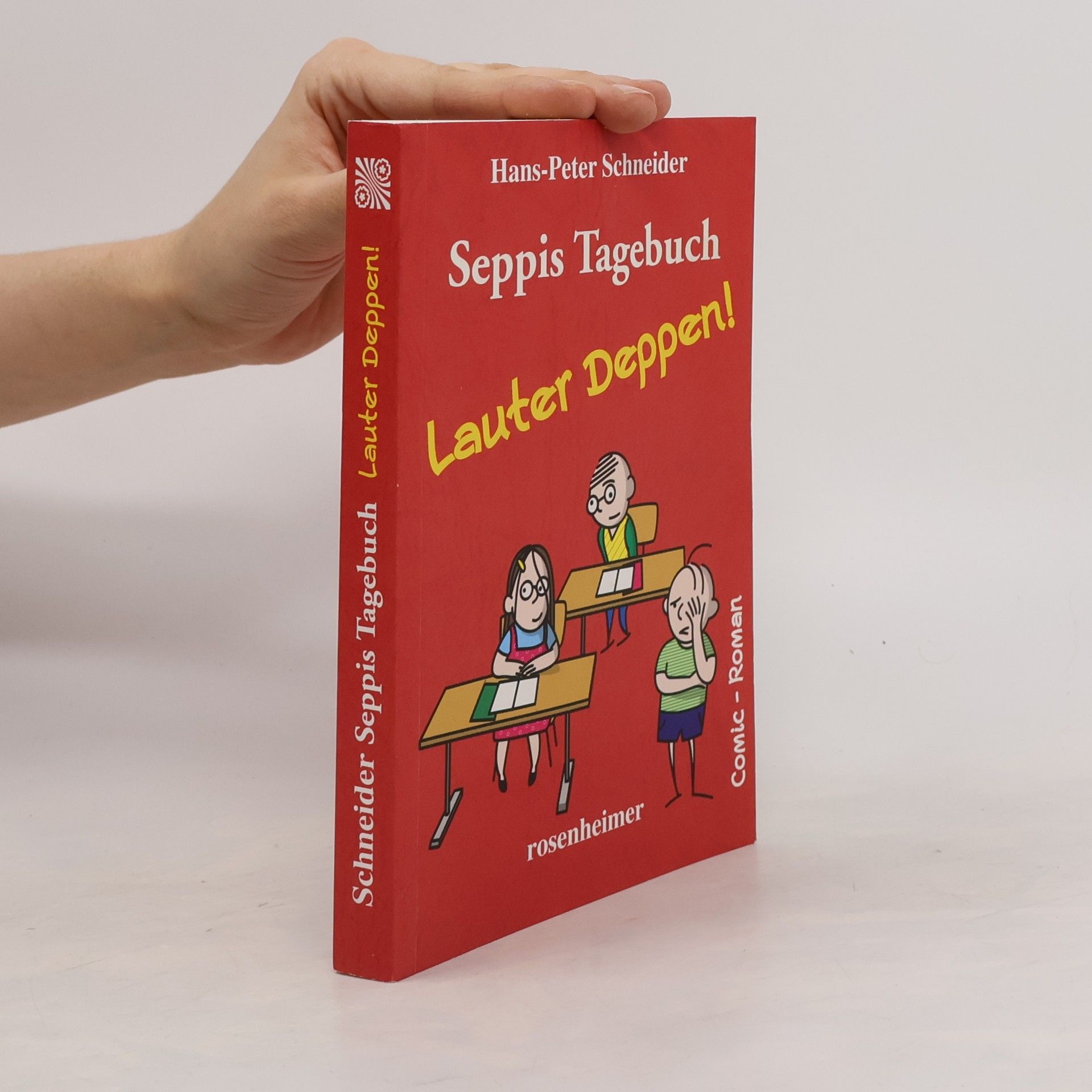 Hans Peter Schneider Seppis Tagebuch - lauter Deppen!