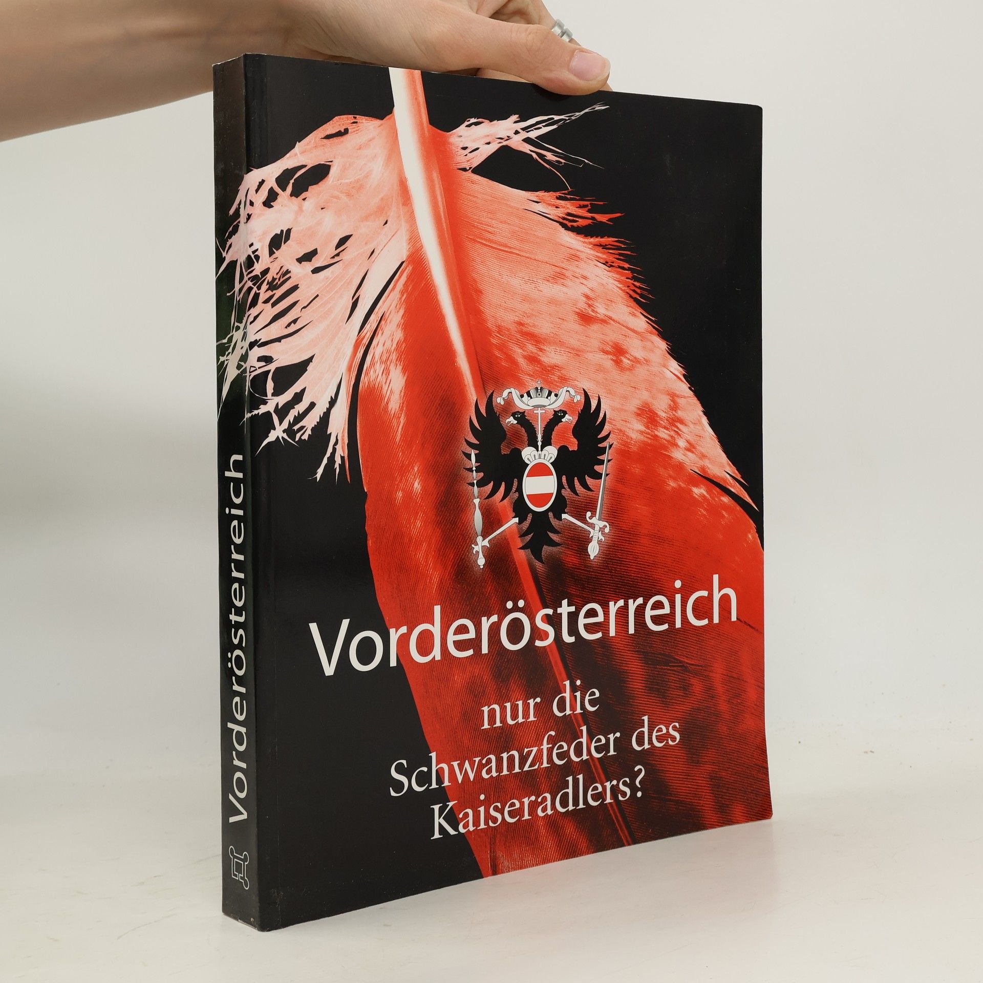 Irmgard Christa Becker Vorderösterreich, nur die Schwanzfeder des Kaiseradlers?