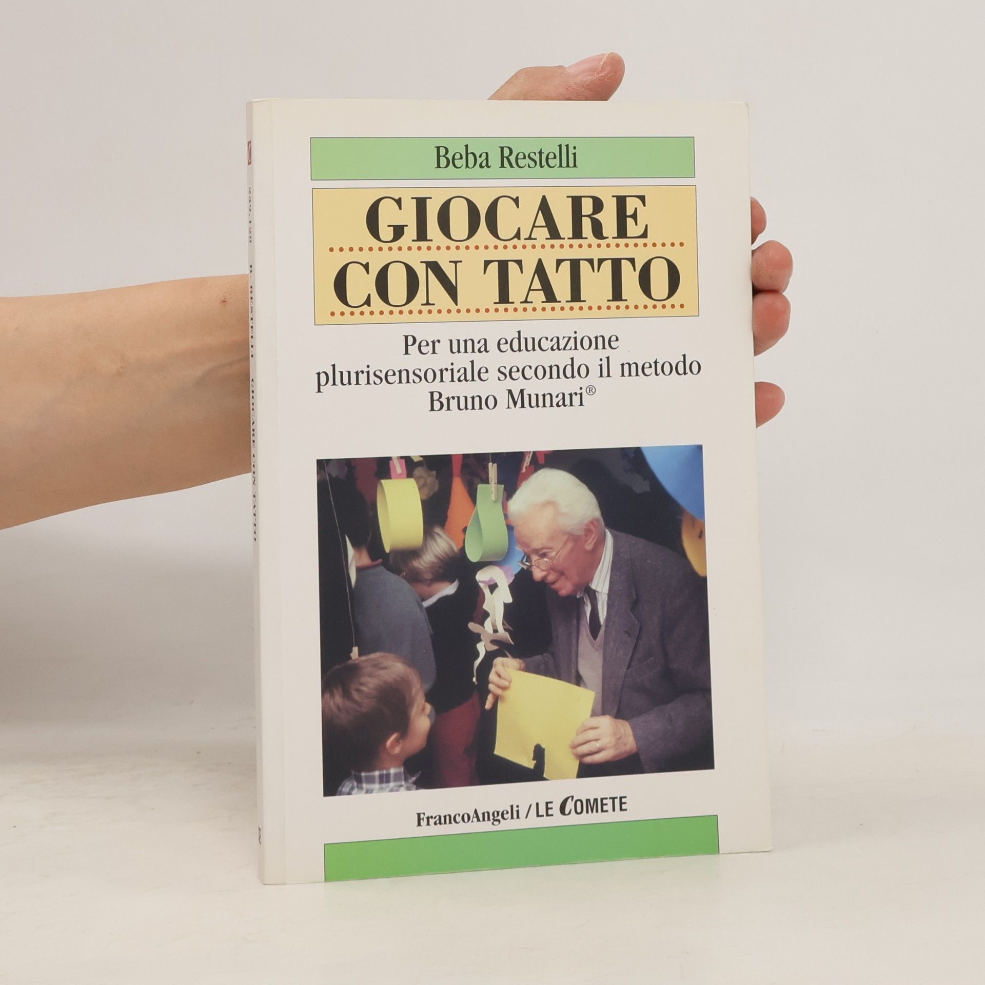 Beba Restelli Giocare con tatto. Per una educazione plurisensoriale secondo il metodo Bruno Munari