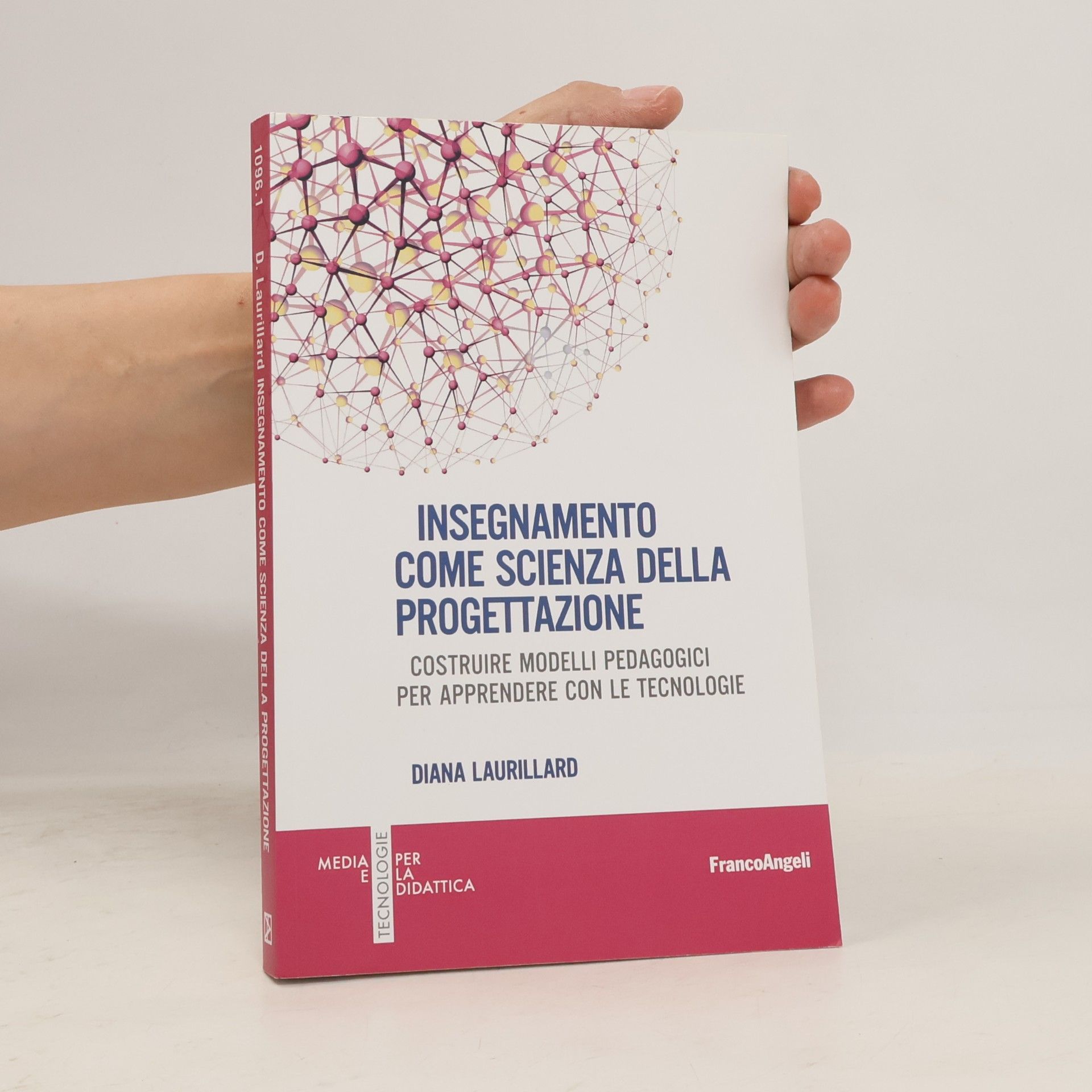 Diana Laurillard Media e tecnologie per la didattica - 1: Insegnamento come scienza della progettazione. Costruire modelli pedagogici per apprendere con le tecnologie
