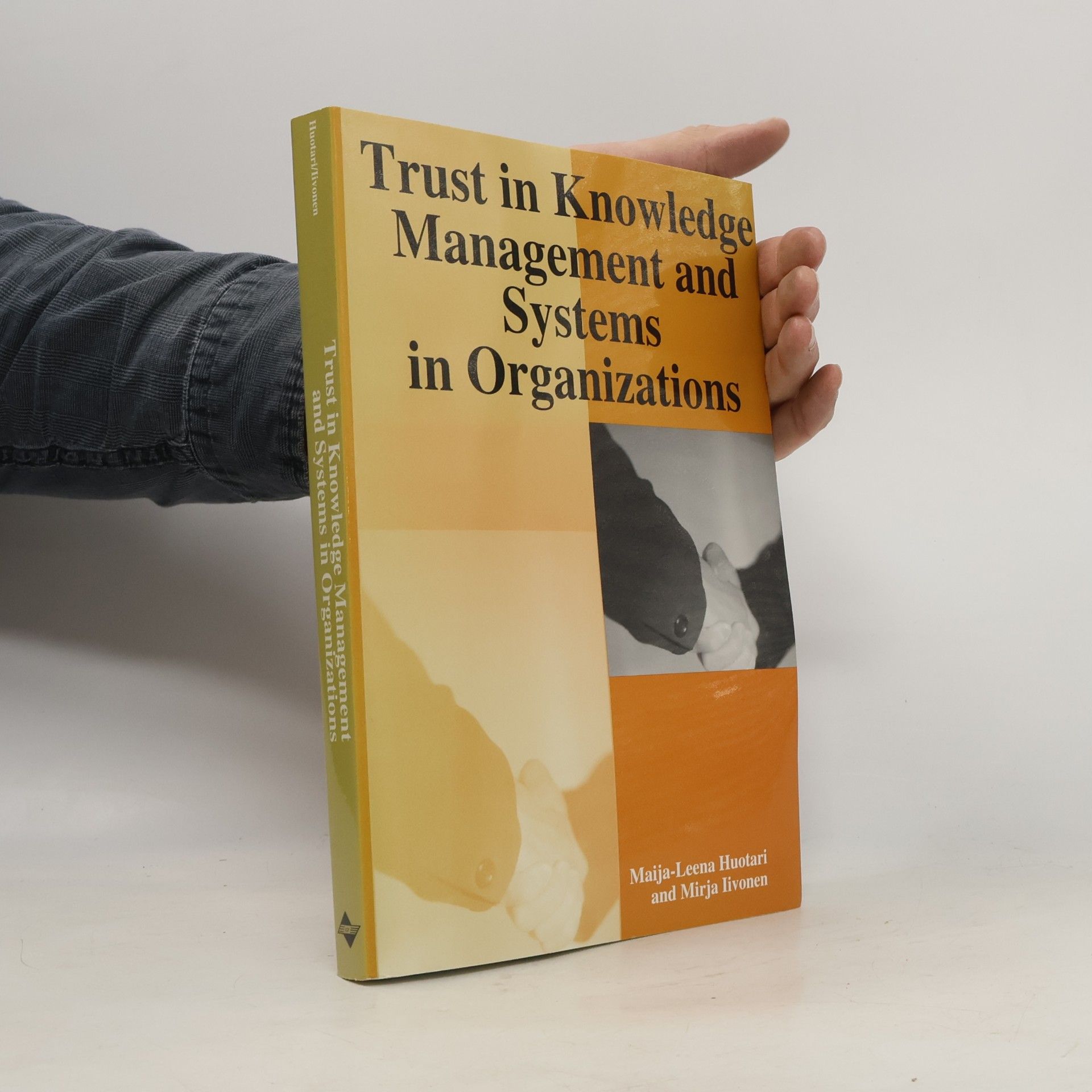 Mirja Iivonen Trust in Knowledge Management and Systems in Organizations