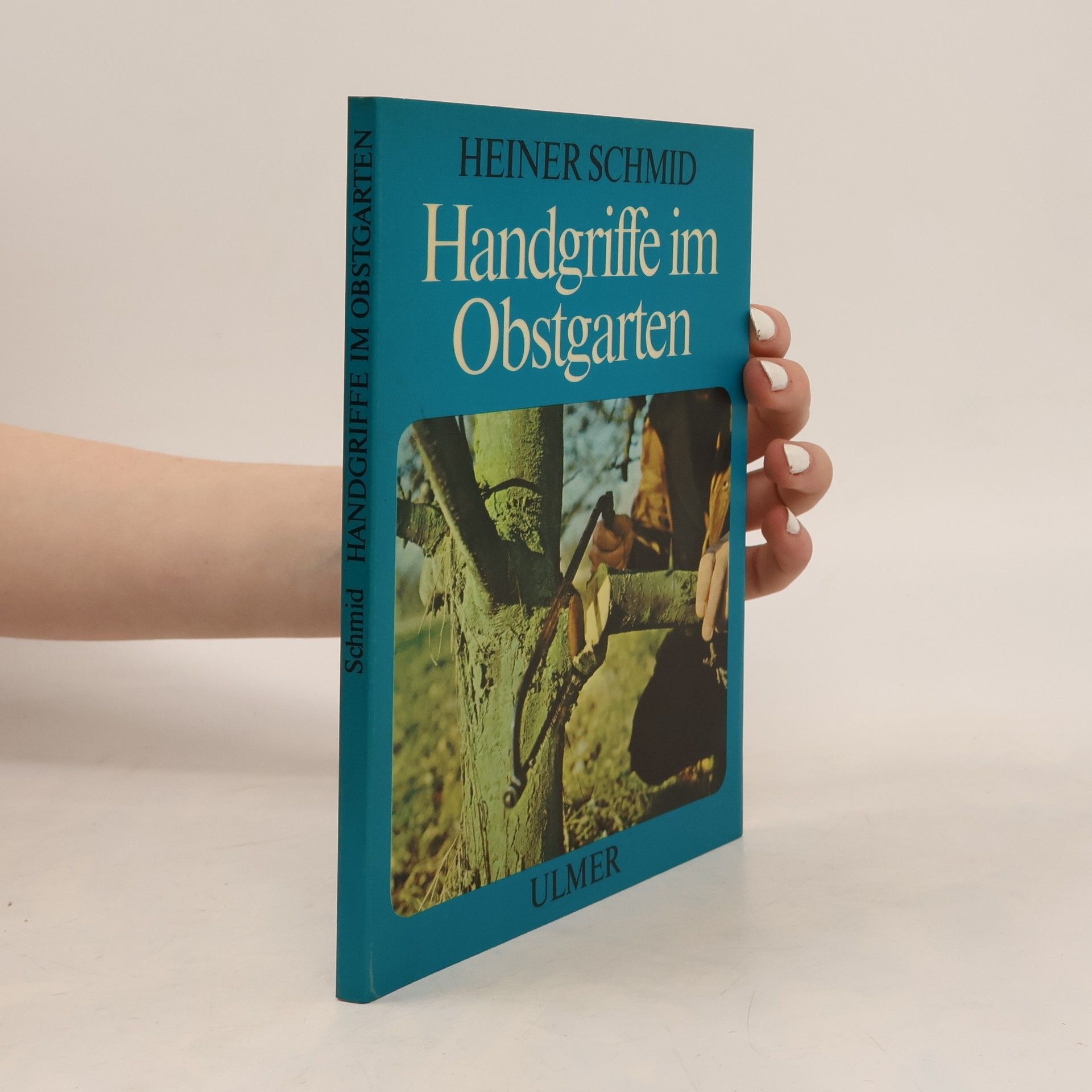 Carl-Heiner Schmid Handgriffe im Obstgarten