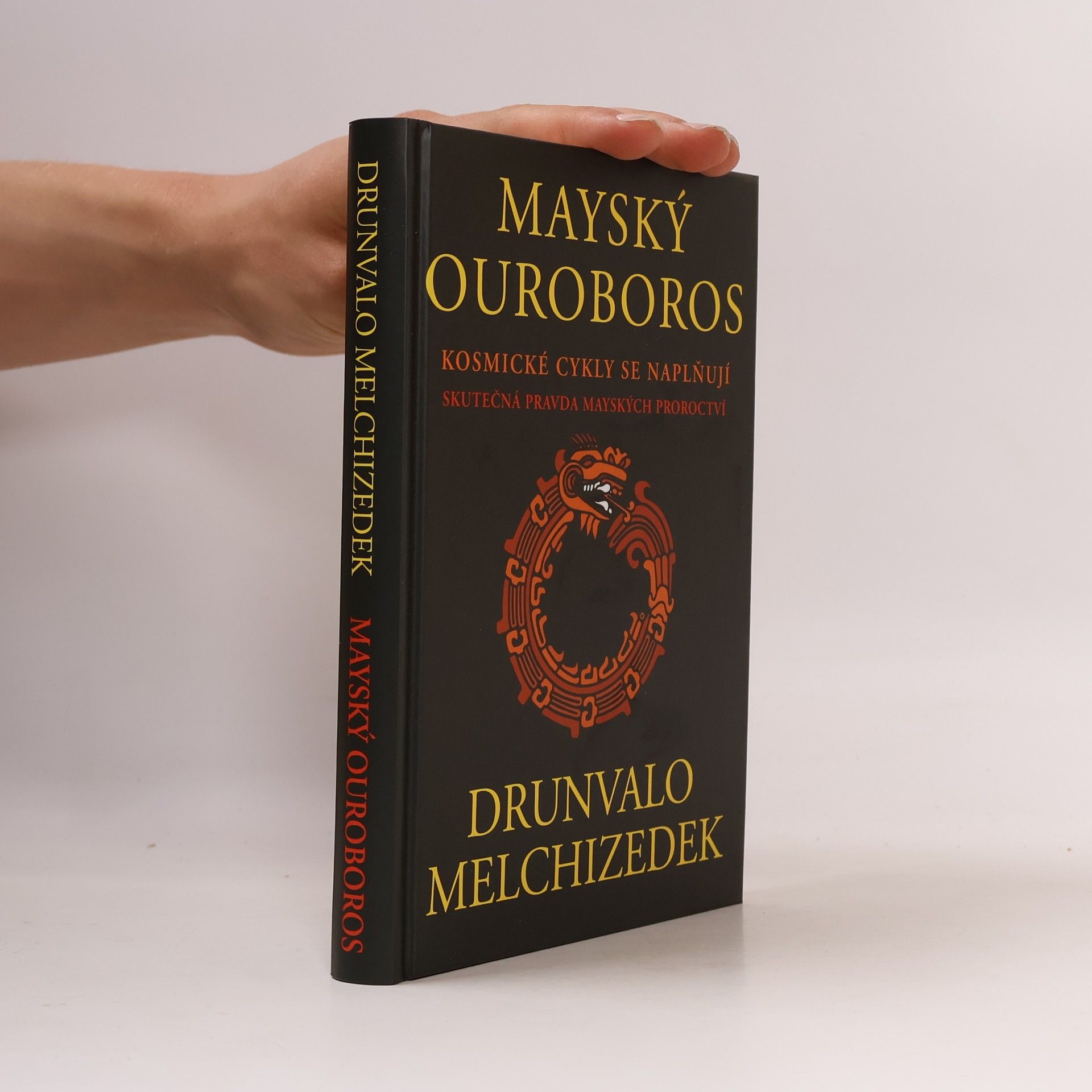 Drunvalo Melchizedek Mayský ouroboros: Kosmické cykly se naplňují : skutečná pravda mayských proroctví