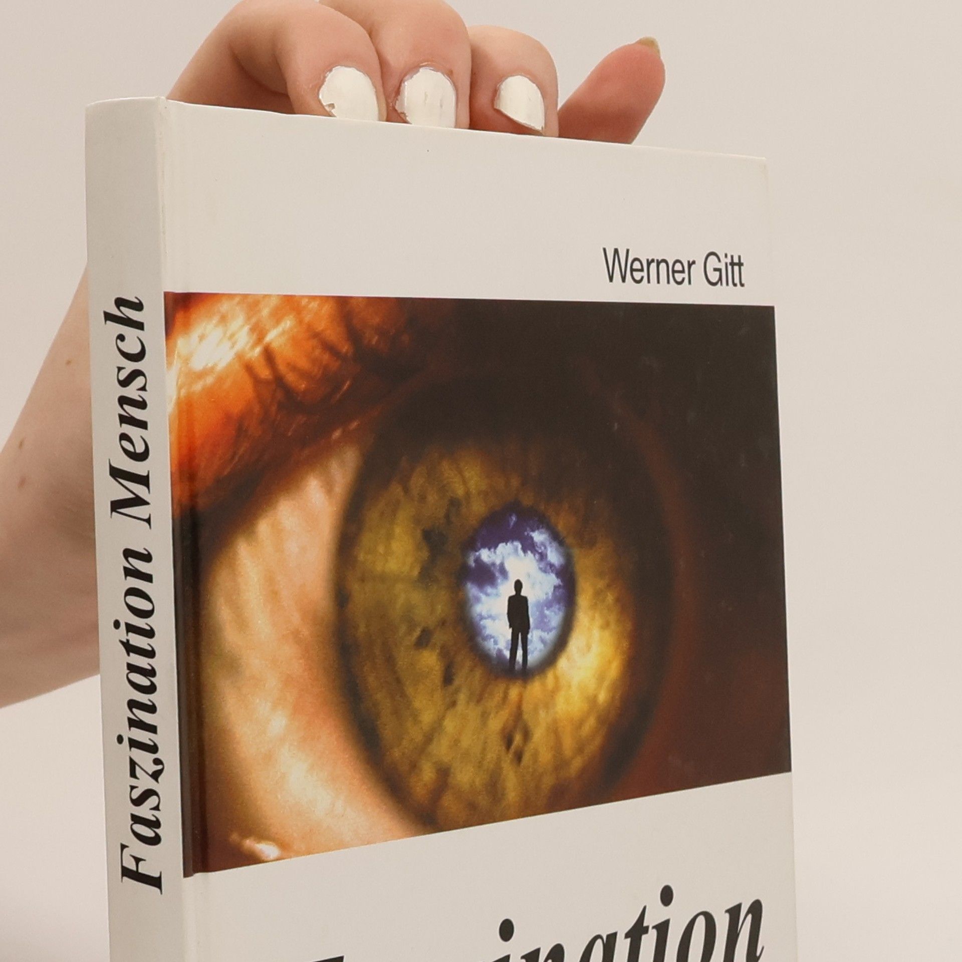 Werner Gitt Faszination Mensch